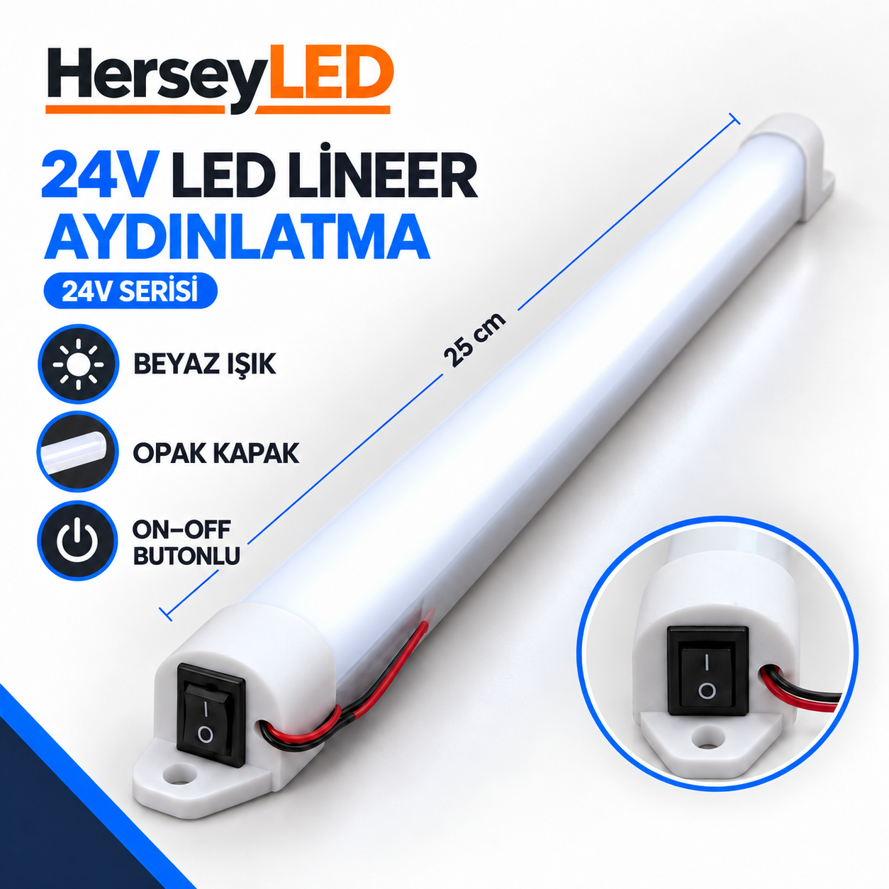 24V Beyaz Işık 25cm Opak Kapaklı On-Off Anahtarlı LED Lineer Armatür