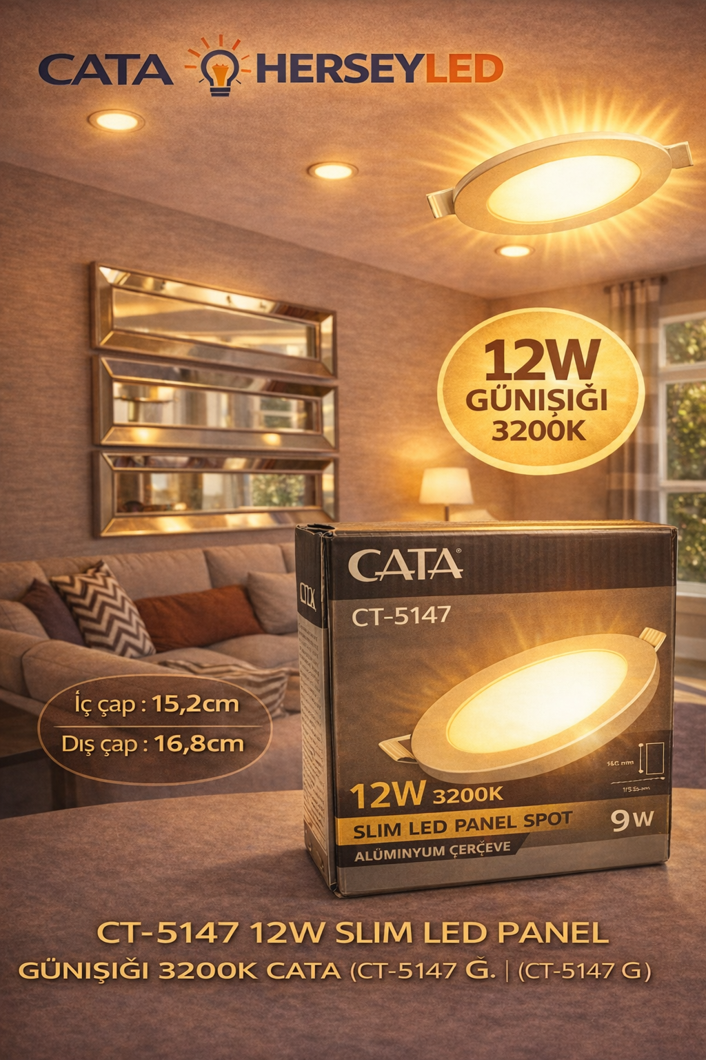 CATA CT-5147 12W SLİM LED PANEL GÜNIŞIĞI 3200K CATA