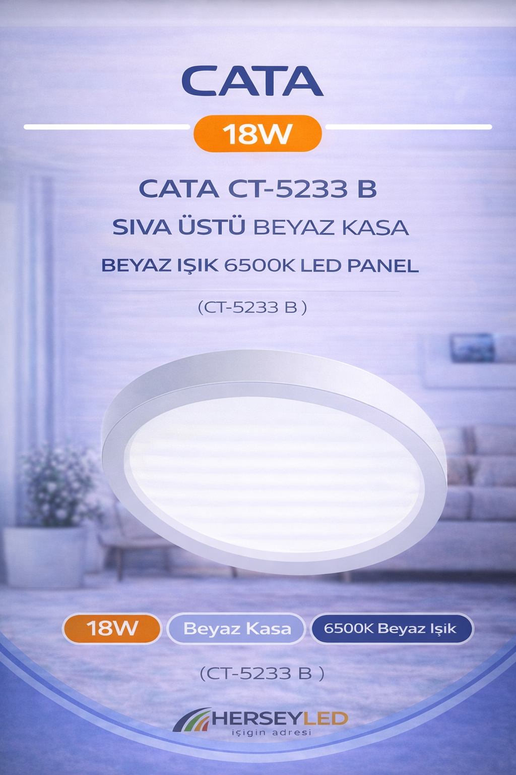 CATA CT-5233 B 18W SIVA ÜSTÜ BEYAZ KASA BEYAZ IŞIK 6500K LED PANEL