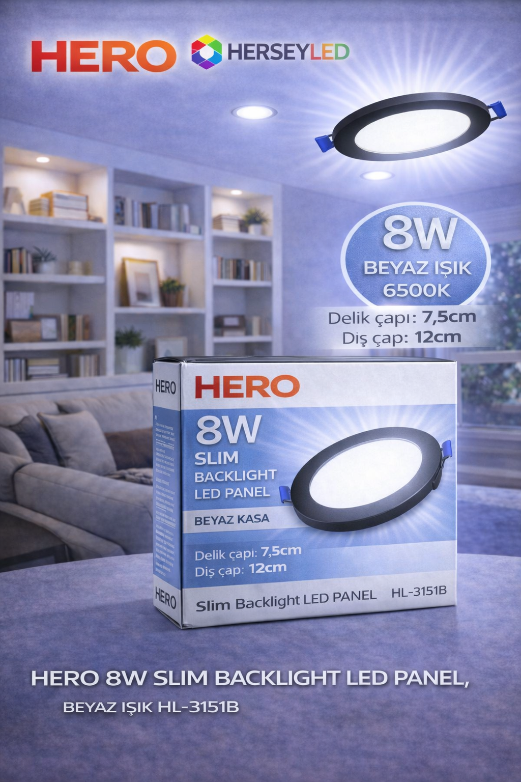HERO 8W SLIM BACKLIGHT LED PANEL BEYAZ IŞIK HL-3151B