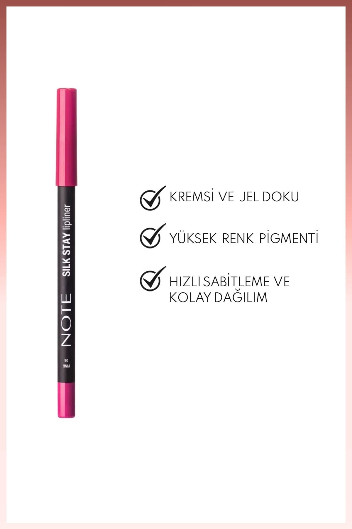 Note Silk Stay Lipliner 06 Pink Suya Dayanıklı İpeksi Dudak Kalemi - Pembe-30111490