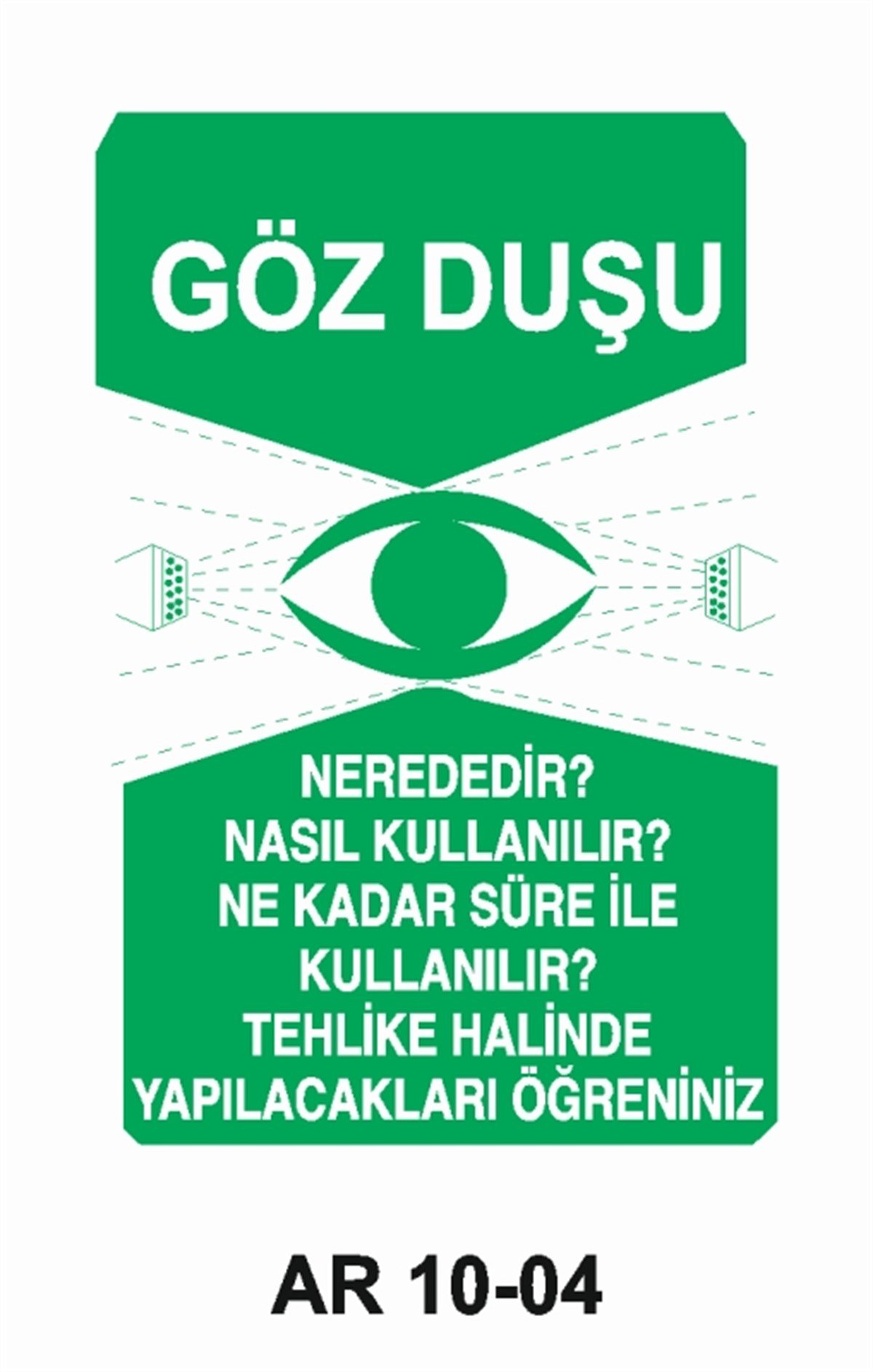GÖZ VE VÜCUT DUŞUGÖZ DUŞU ÖĞRENİNİZ İŞ GÜVENLİĞİ UYARI LEVHASI