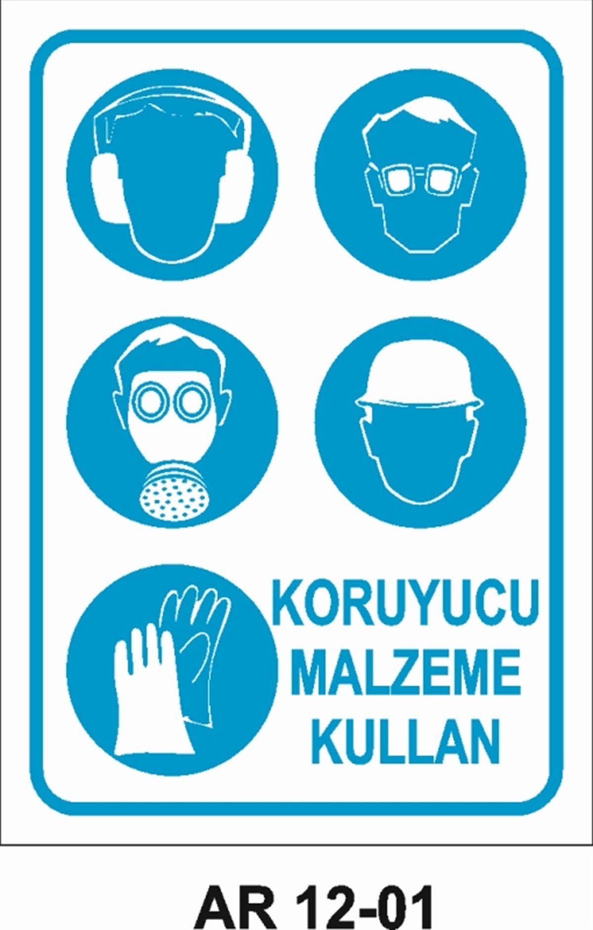 KORUYUCU MALZEMEKORUYUCU MALZEME KULLAN İŞ GÜVENLİĞİ UYARI LEVHASI