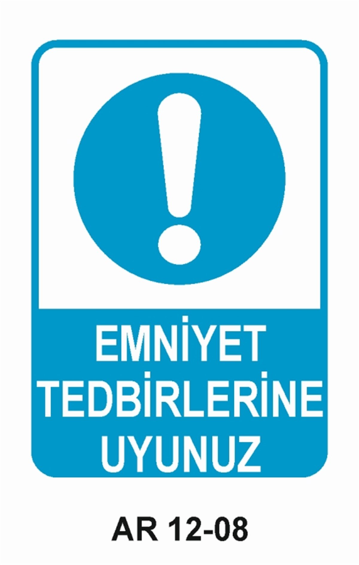 KORUYUCU MALZEMEEMNİYET TEDBİRLERİNE UYUNUZ İŞ GÜVENLİĞİ UYARI LEVHASI