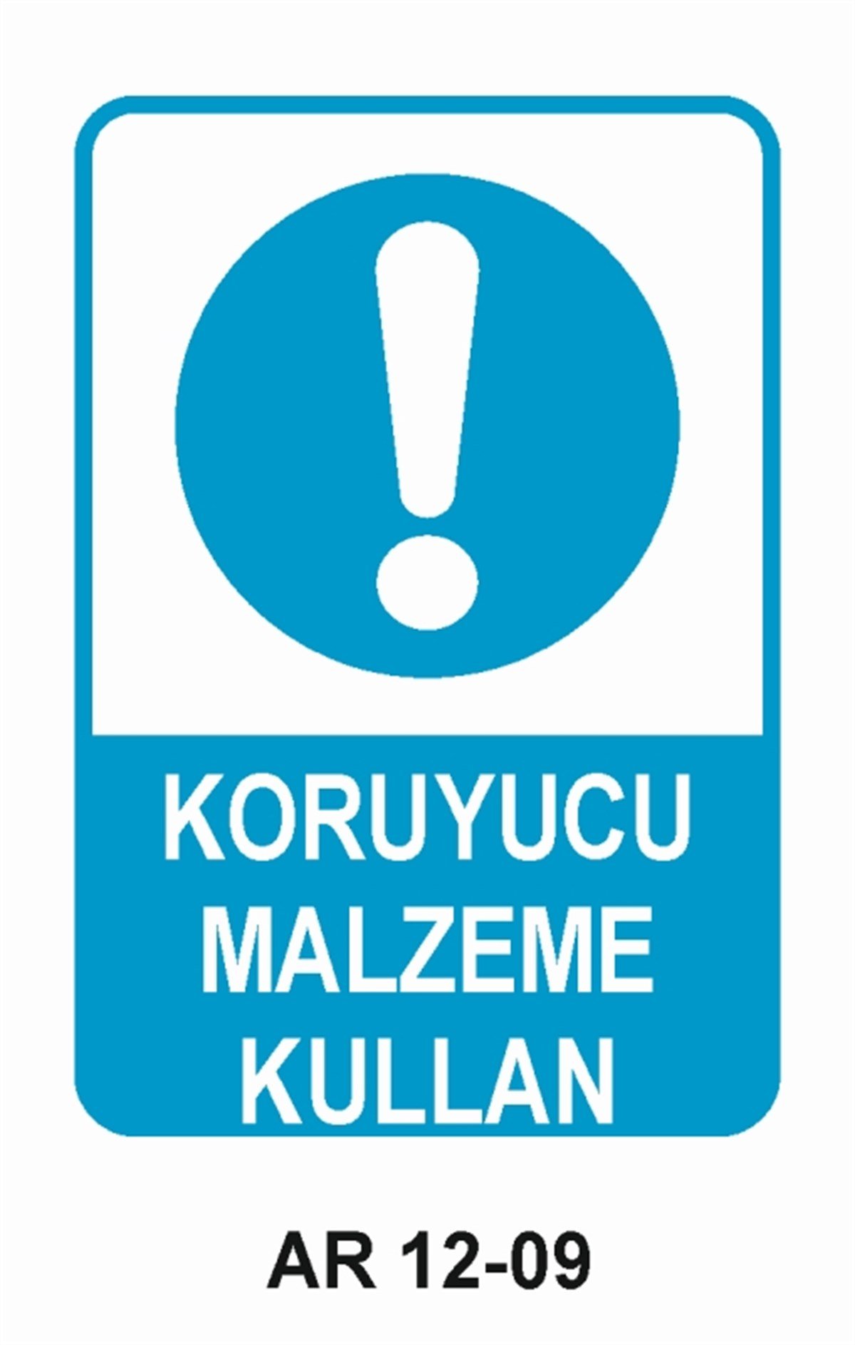 KORUYUCU MALZEMEKORUYUCU MALZEME KULLAN İŞ GÜVENLİĞİ UYARI LEVHASI