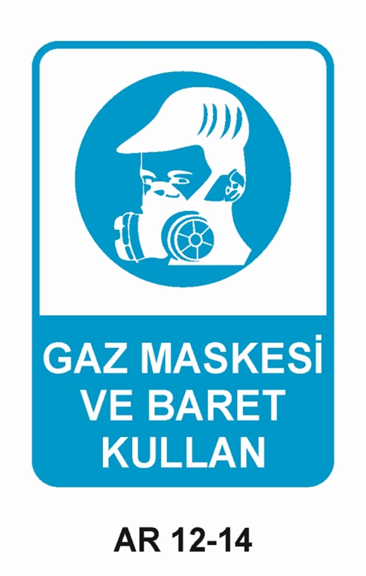 KORUYUCU MALZEMEGAZ MASKESİ VE BARET KULLAN İŞ GÜVENLİĞİ UYARI LEVHASI