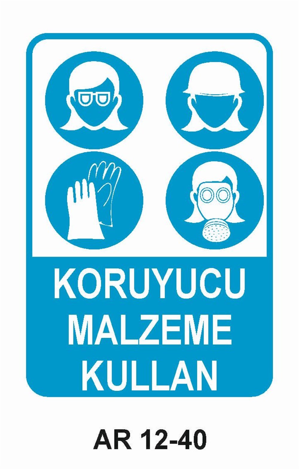 Koruyucu Malzeme Uyarı LevhalarıKORUYUCU MALZEME KULLAN KADIN FİGÜRLÜ İŞ GÜVENLİĞİ UYARI LEVHASI