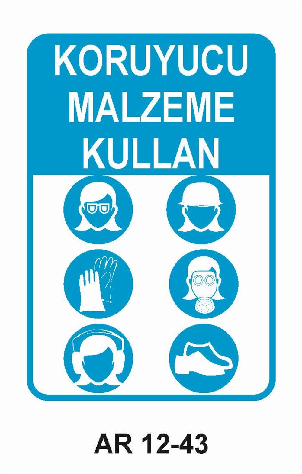 Koruyucu Malzeme Uyarı LevhalarıKORUYUCU MALZEME KULLAN KADIN FİGÜRLÜ İŞ GÜVENLİĞİ UYARI LEVHASI