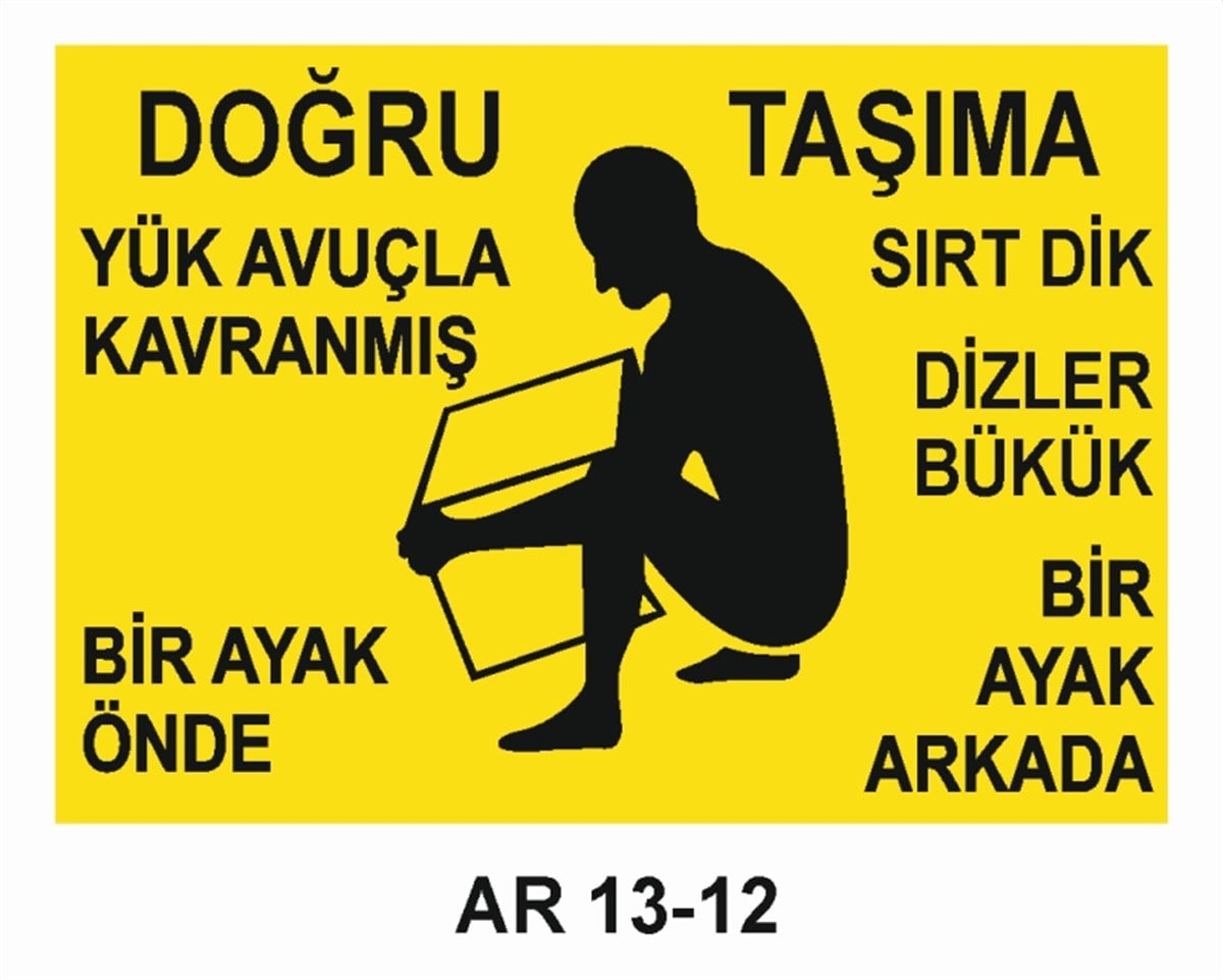 YÜKDOĞRU TAŞIMA İŞ GÜVENLİĞİ UYARI LEVHASI