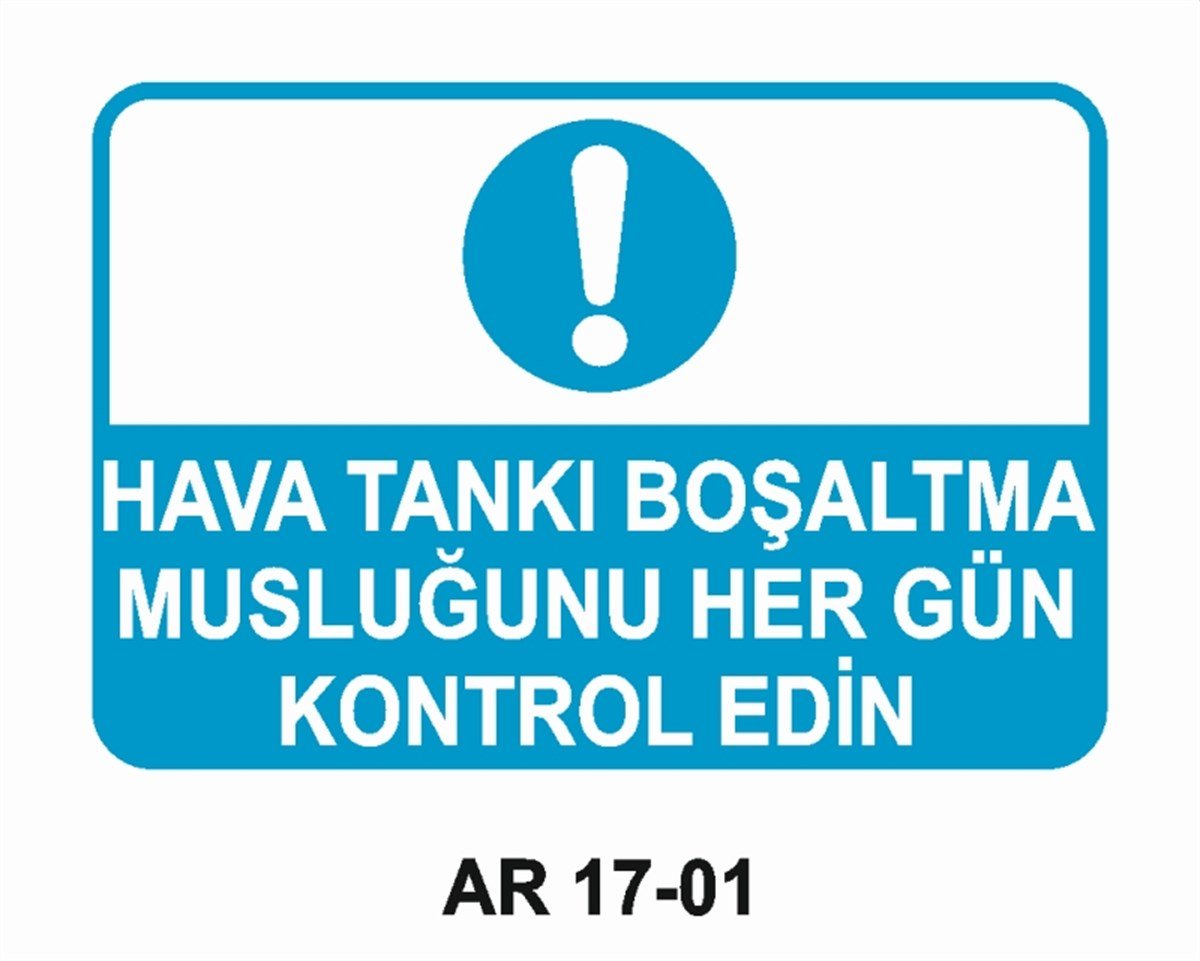 TANK SİLOHAVA TANKI BOŞALTMA MUSLUĞUNU HER GÜN KONTROL EDİN İŞ GÜVENLİĞİ UYARI LEVHASI