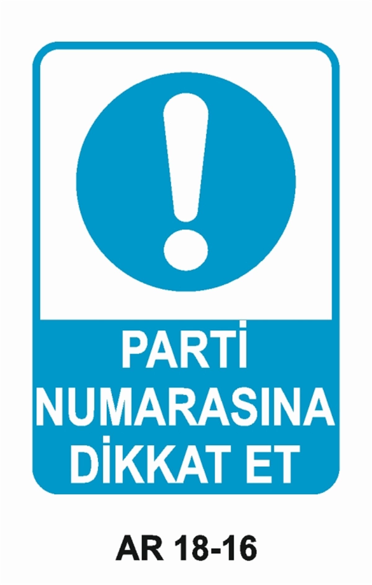 İSTİF RAF DEPOPARTİ NUMARASINA DİKKAT ET İŞ GÜVENLİĞİ UYARI LEVHASI