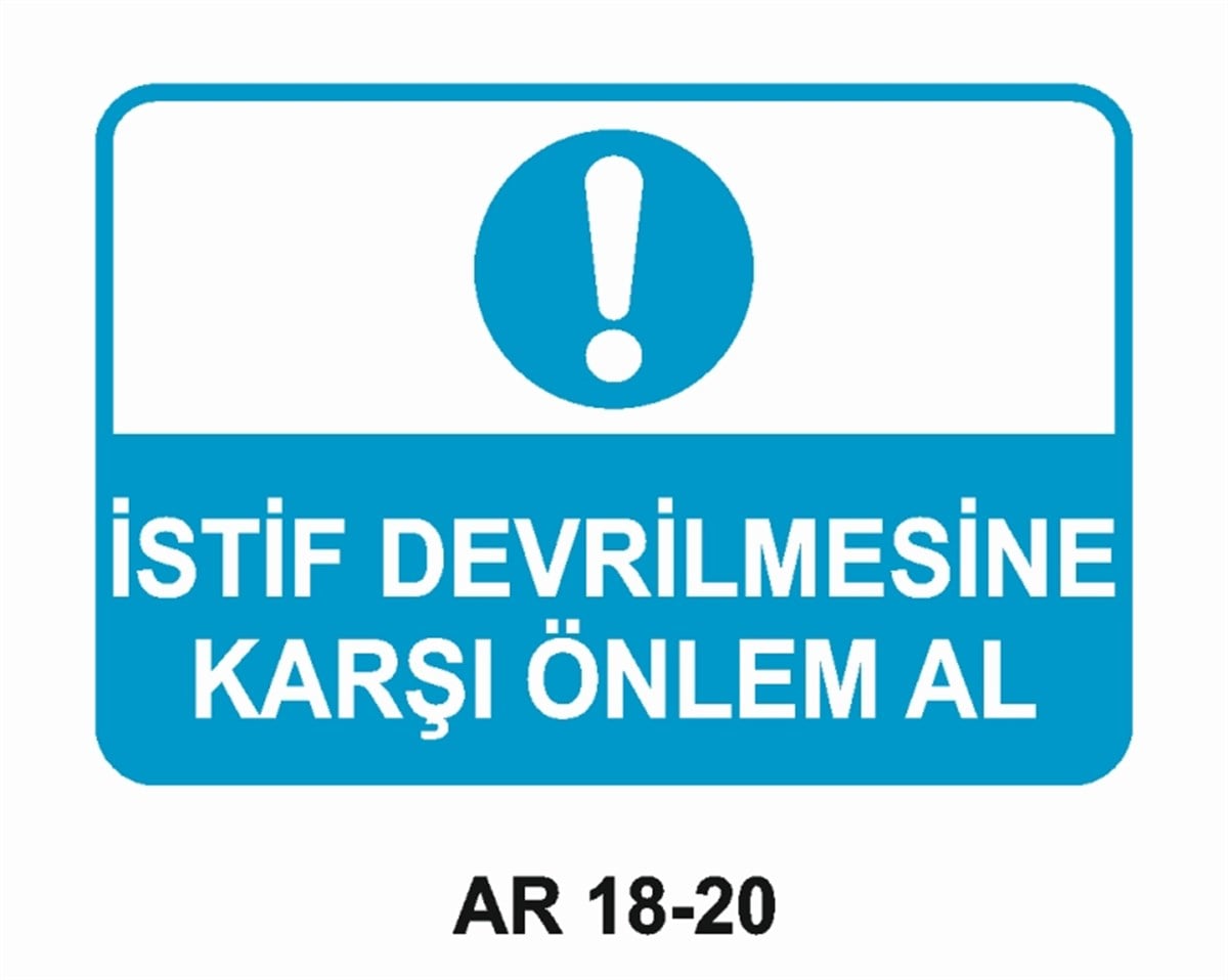 İSTİF RAF DEPOİSTİF DEVRİLMESİNE KARŞI ÖNLEM AL İŞ GÜVENLİĞİ UYARI LEVHASI