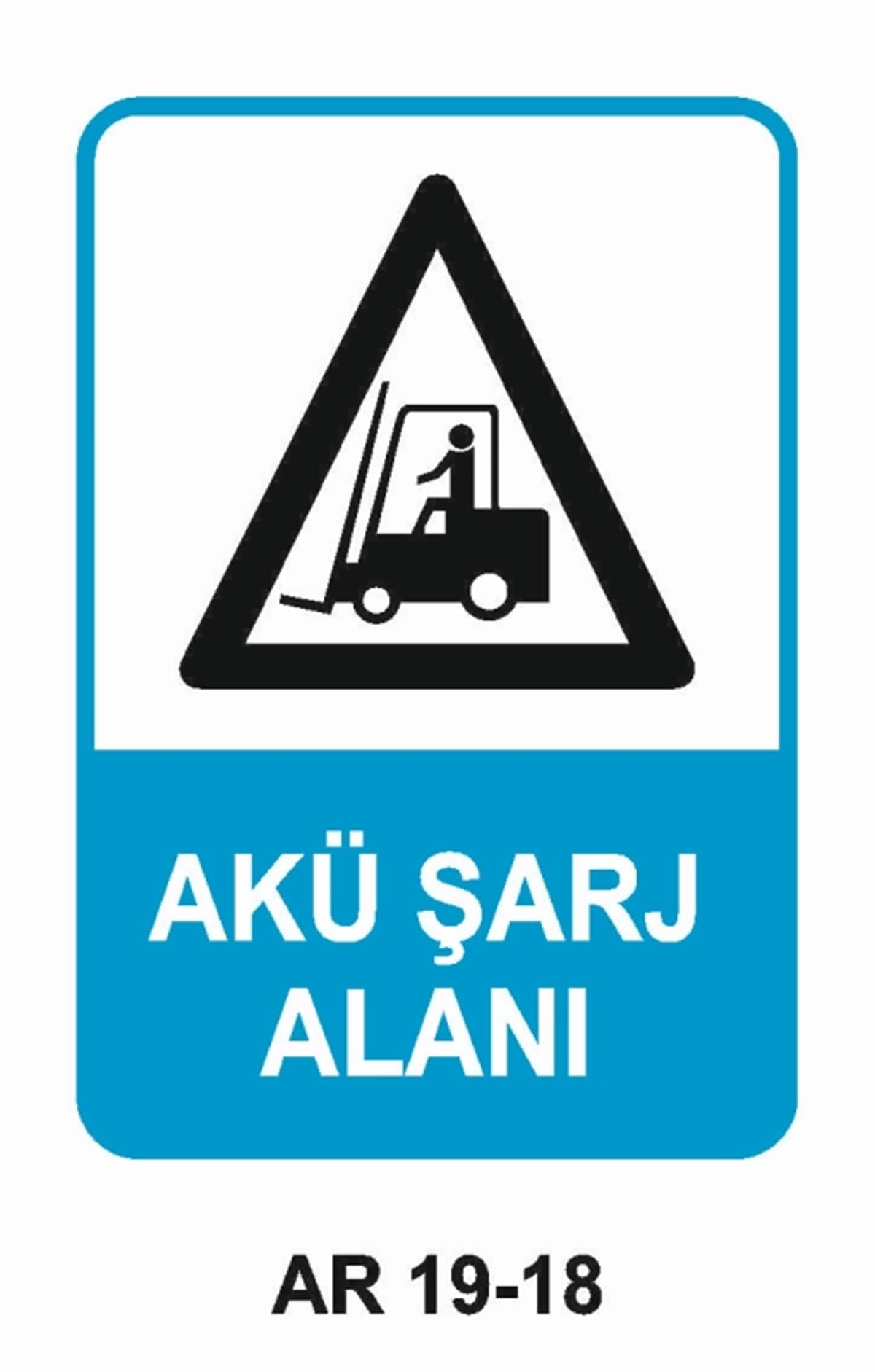 FORKLİFTAKÜ ŞARJ ALANI İŞ GÜVENLİĞİ UYARI LEVHASI