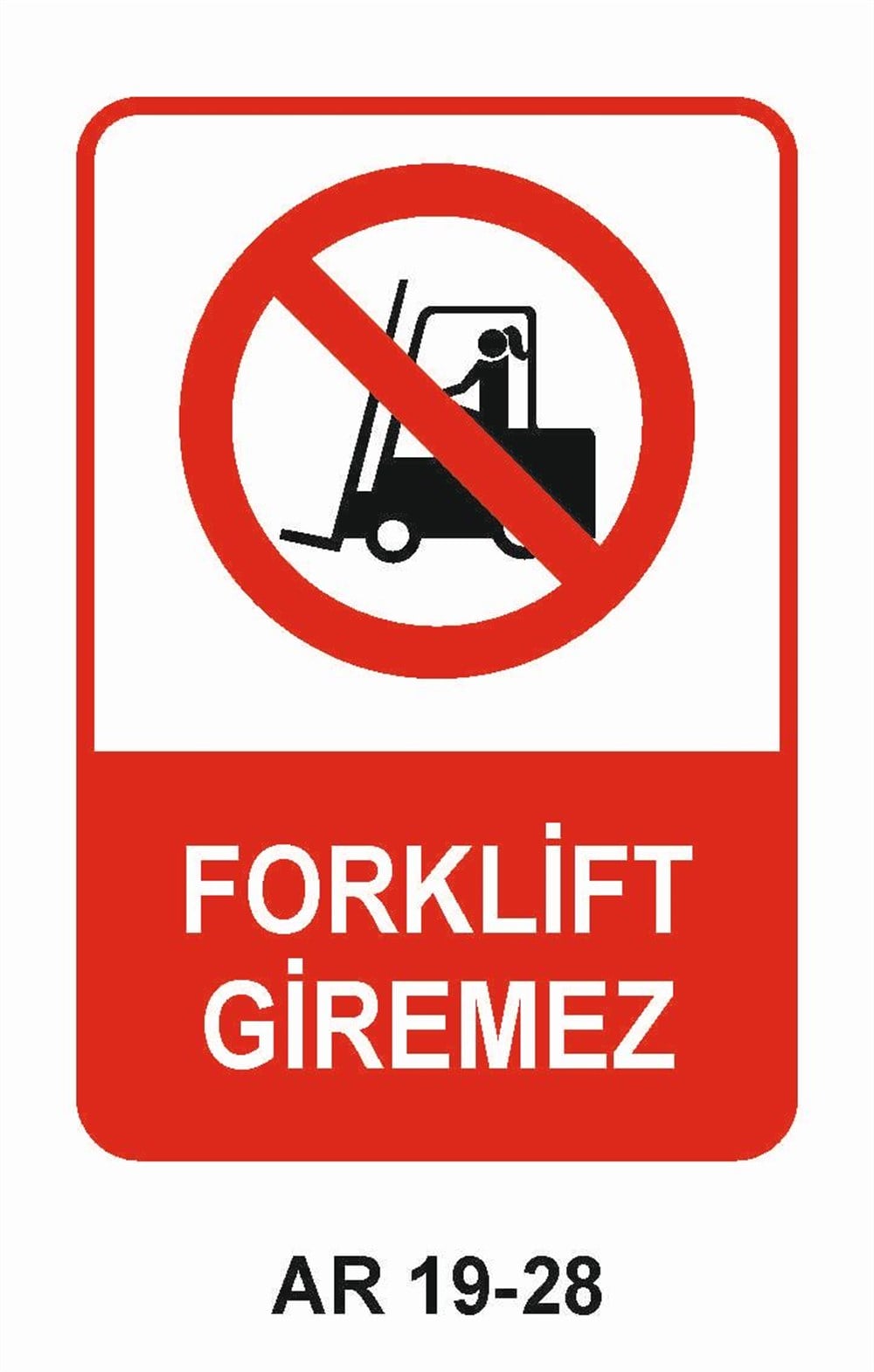 Forklift Uyarı LevhalarıFORKLİFT GİREMEZ KADIN FİGÜRLÜ İŞ GÜVENLİĞİ UYARI LEVHASI