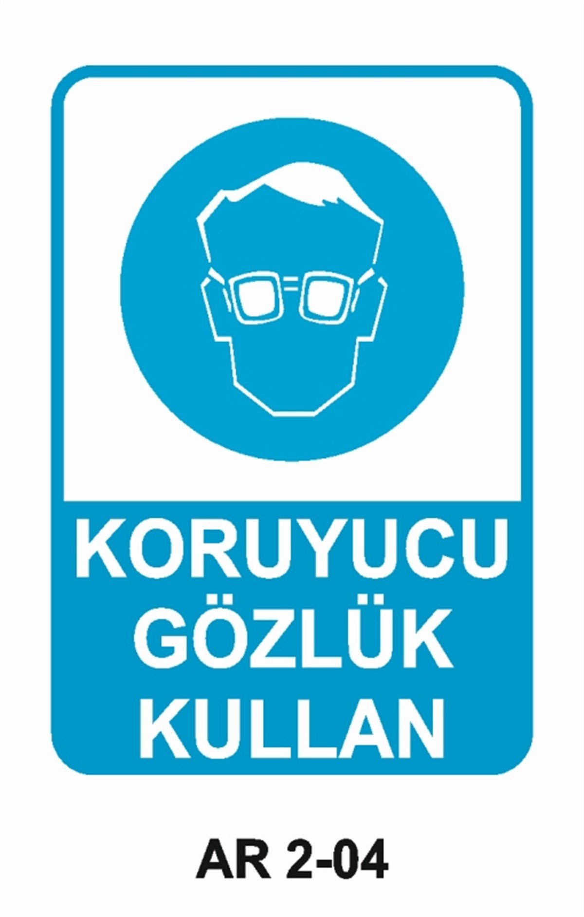 GÖZ KORUMAKORUYUCU GÖZLÜK KULLAN İŞ GÜVENLİĞİ UYARI LEVHASI
