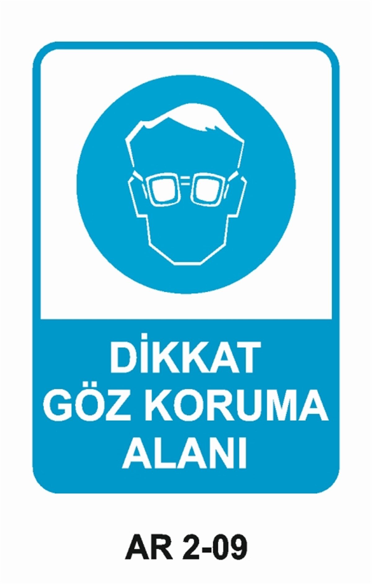 GÖZ KORUMADİKKAT GÖZ KORUMA ALANI İŞ GÜVENLİĞİ UYARI LEVHASI