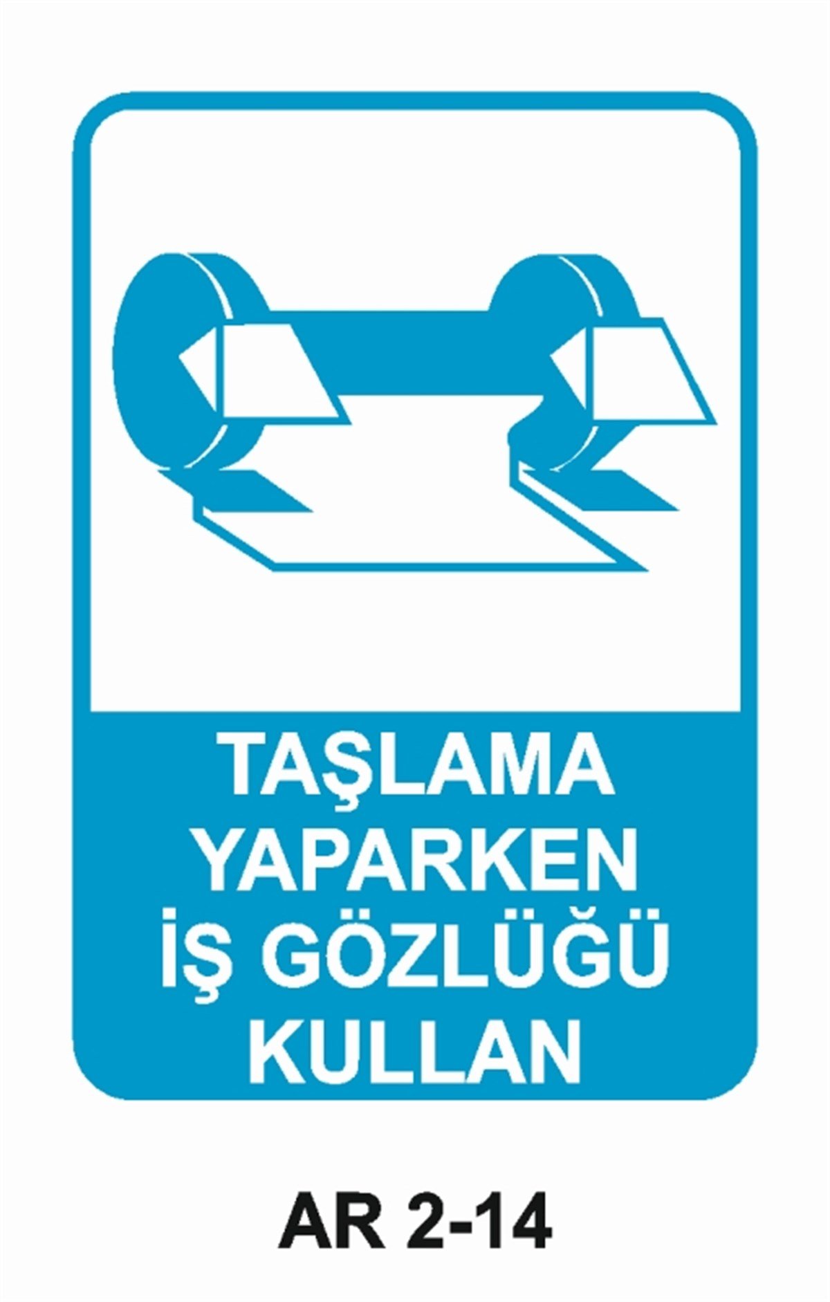 GÖZ KORUMATAŞLAMA YAPARKEN İŞ GÖZLÜĞÜ KULLAN İŞ GÜVENLİĞİ UYARI LEVHASI