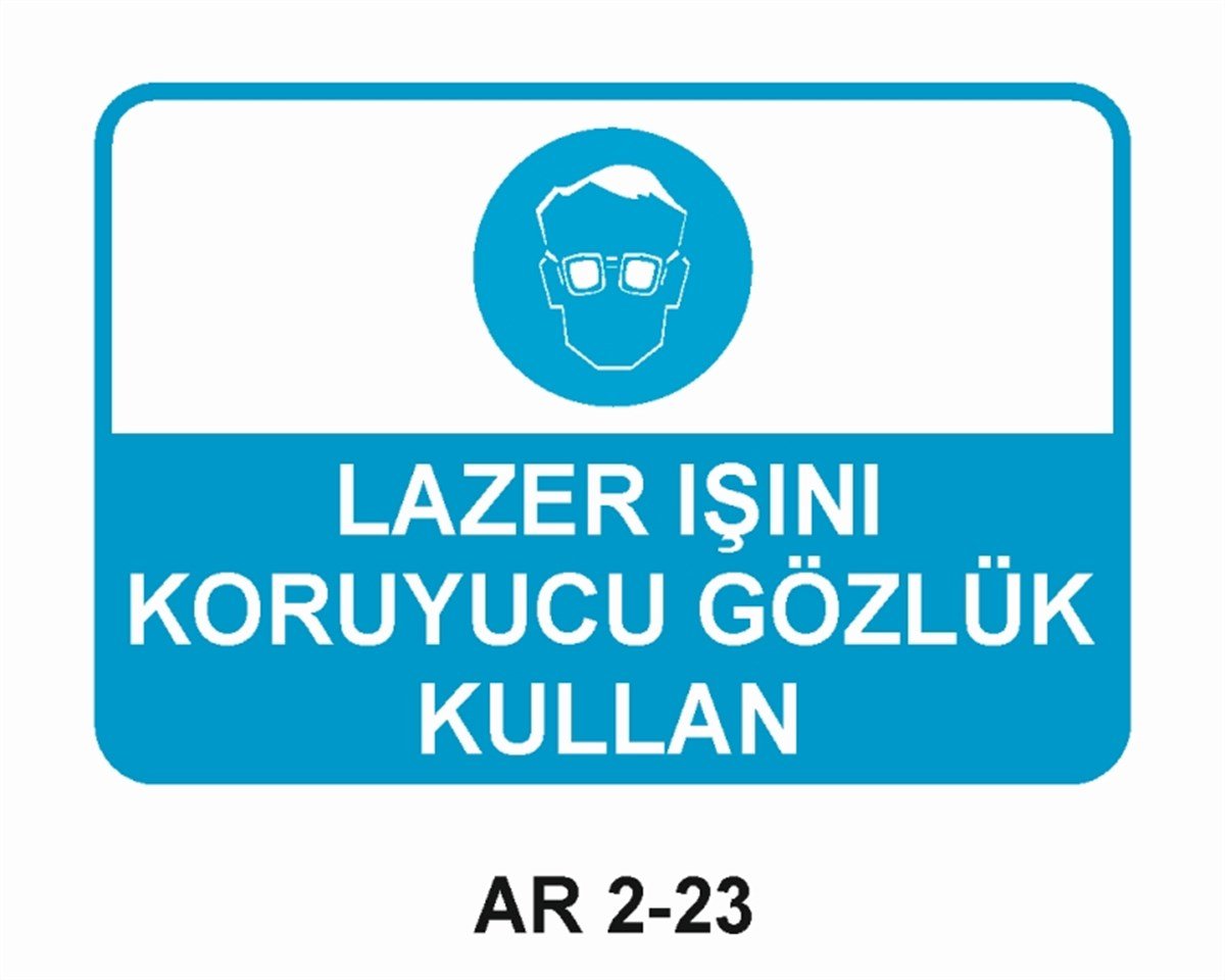 GÖZ KORUMALAZER IŞINI KORUYUCU GÖZLÜK KULLAN İŞ GÜVENLİĞİ UYARI LEVHASI