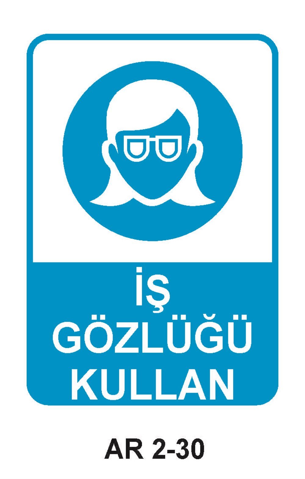Göz Koruma Uyarı LevhalarıİŞ GÖZLÜĞÜ KULLAN KADIN FİGÜRLÜ İŞ GÜVENLİĞİ UYARI LEVHASI