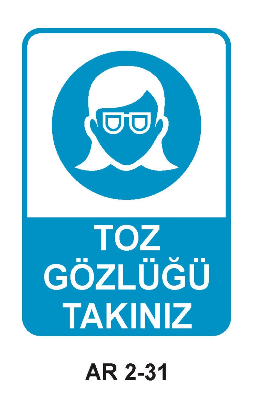 Göz Koruma Uyarı LevhalarıTOZ GÖZLÜĞÜ KULLAN KADIN FİGÜRLÜ İŞ GÜVENLİĞİ UYARI LEVHASI