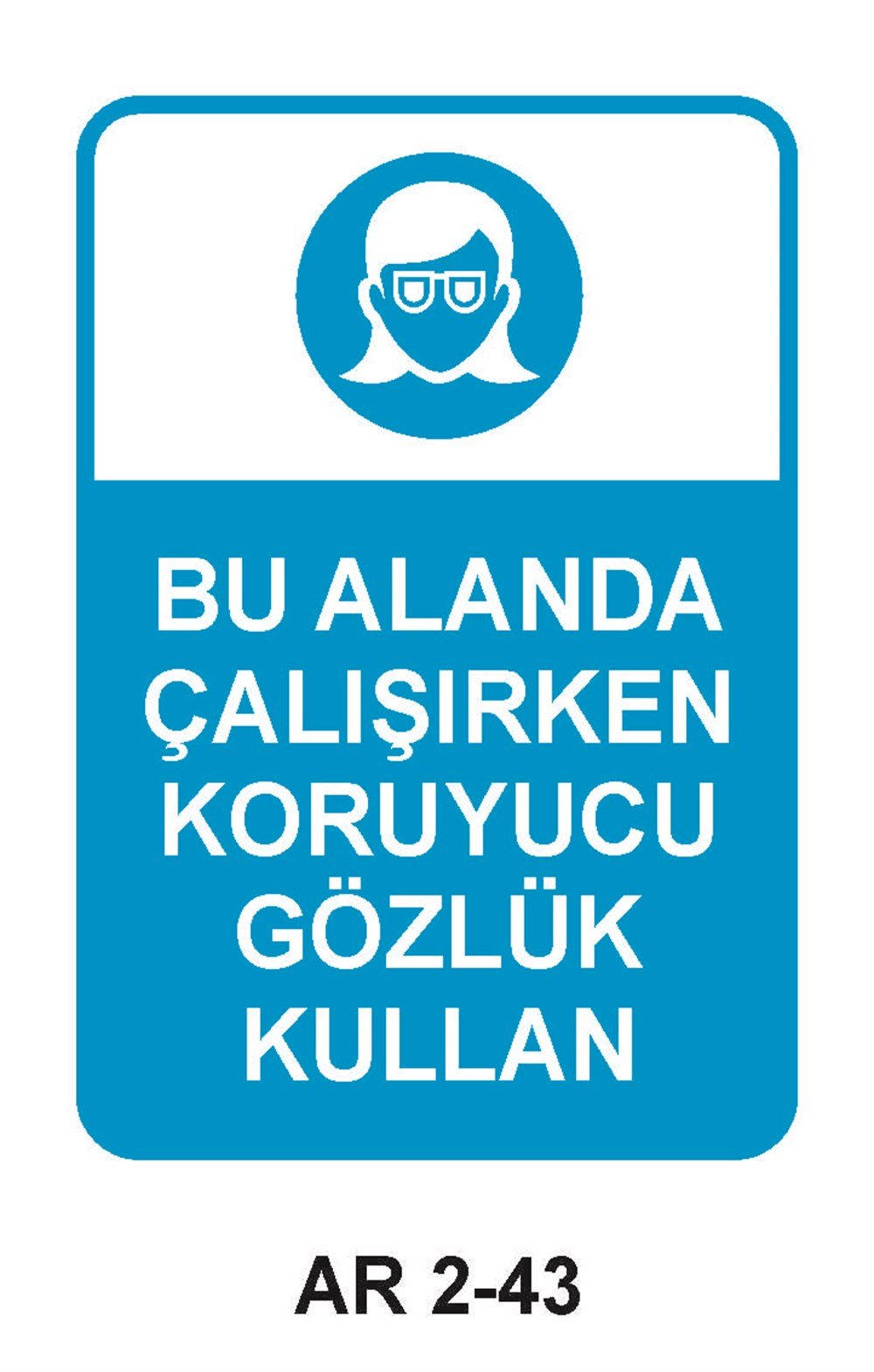 Göz Koruma Uyarı LevhalarıBU ALANDA ÇALIŞIRKEN KORUYUCU GÖZLÜK KULLAN KADIN FİGÜRLÜ İŞ GÜVENLİĞİ UYARI LEVHASI