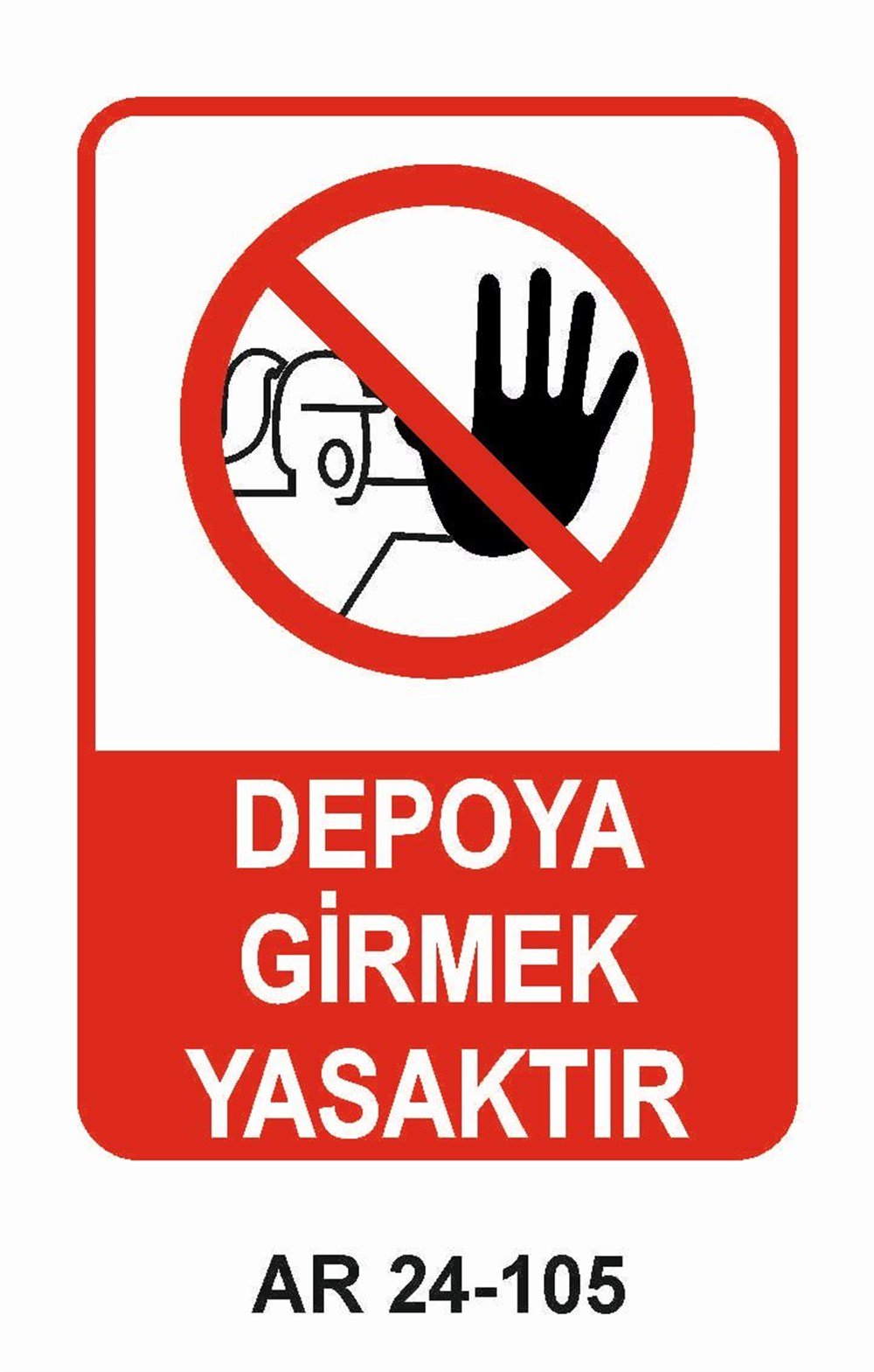 Giriş Çıkış Uyarı LevhalarıDEPOYA GİRMEK YASAKTIR KADIN FİGÜRLÜ İŞ GÜVENLİĞİ UYARI LEVHASI