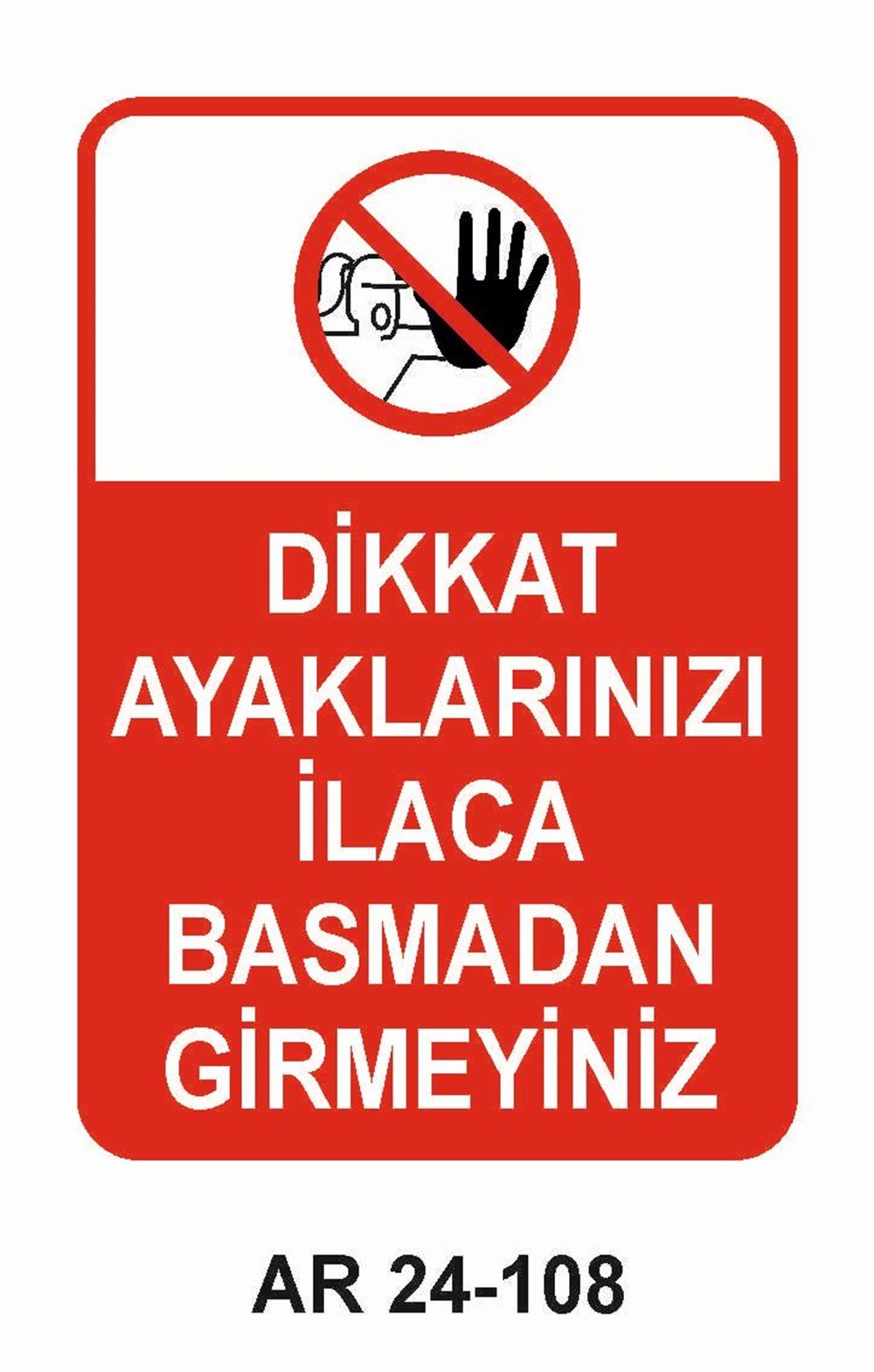 Giriş Çıkış Uyarı LevhalarıDİKKAT AYAKLARINIZI İLACA BASMADAN GİRMEYİNİZ KADIN FİGÜRLÜ İŞ GÜVENLİĞİ UYARI LEVHASI