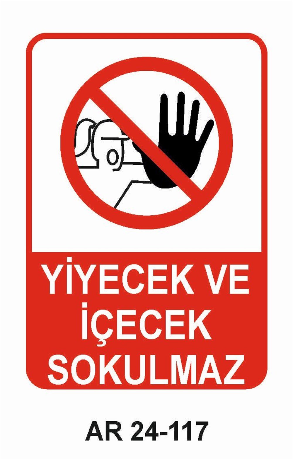 Giriş Çıkış Uyarı LevhalarıYİYECEK VE İÇECEK SOKULMAZ KADIN FİGÜRLÜ İŞ GÜVENLİĞİ UYARI LEVHASI