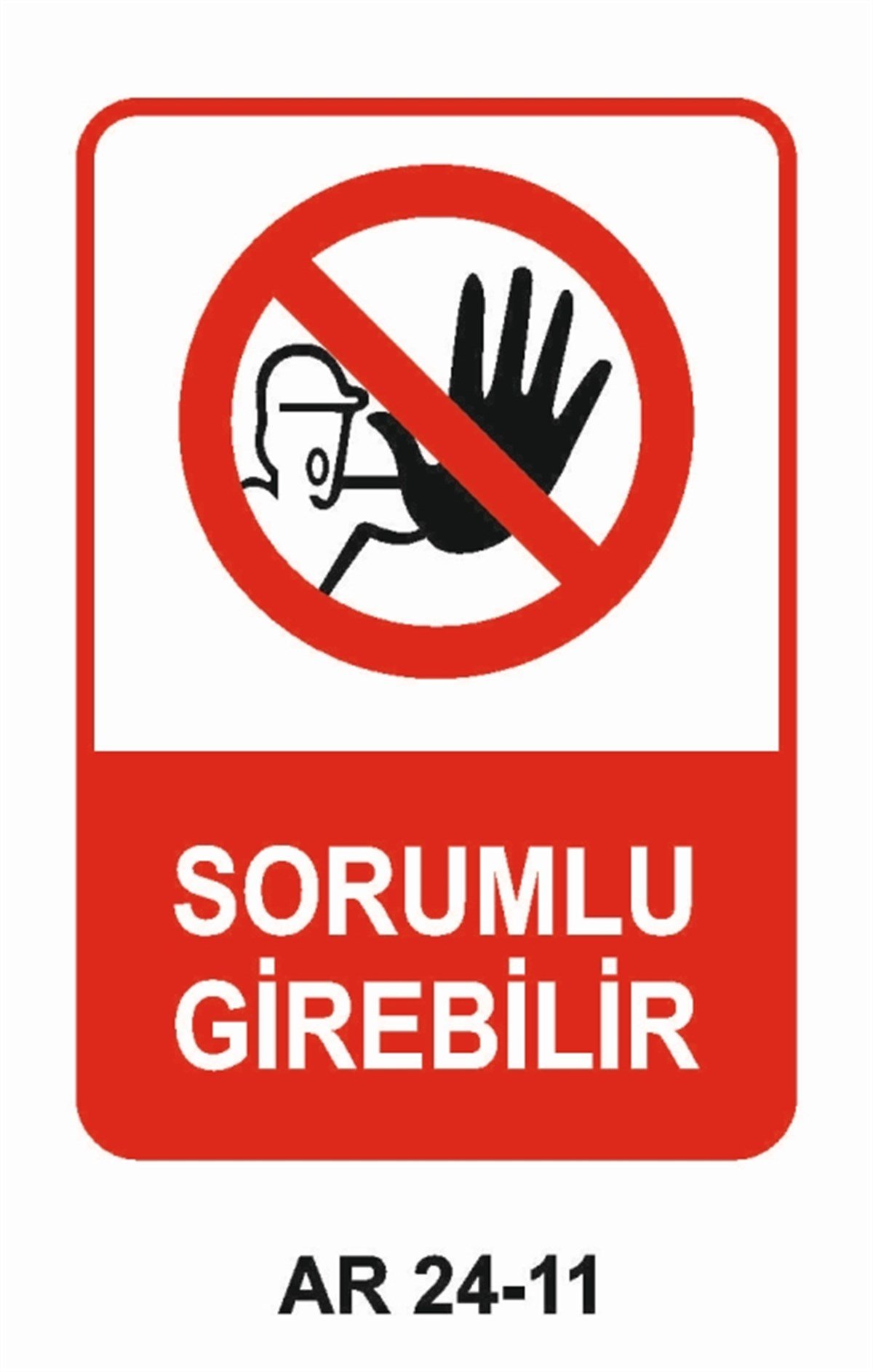 GİRİŞ ÇIKIŞSORUMLU GİREBİLİR İŞ GÜVENLİĞİ UYARI LEVHASI