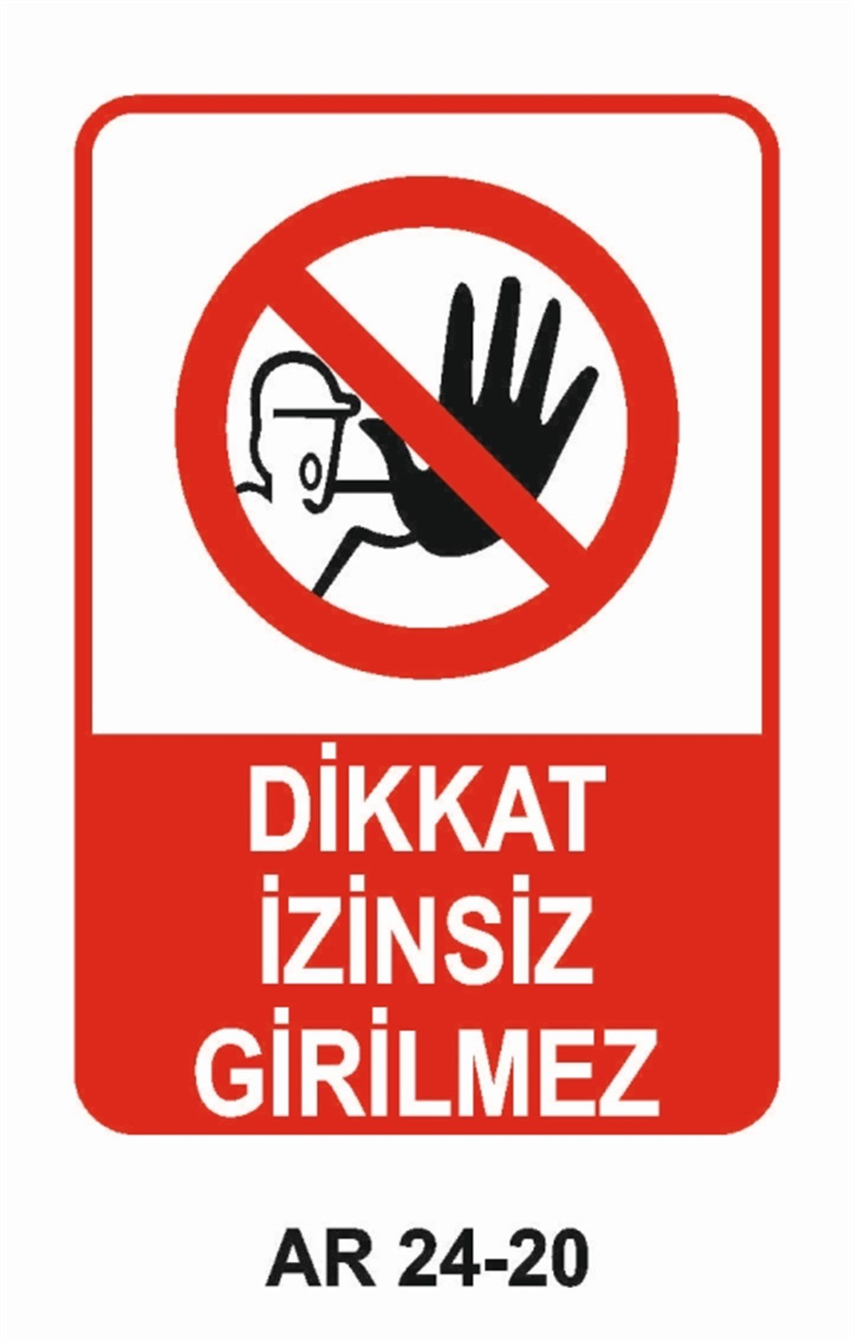 GİRİŞ ÇIKIŞDİKKAT İZİNSİZ GİRİLMEZ İŞ GÜVENLİĞİ UYARI LEVHASI