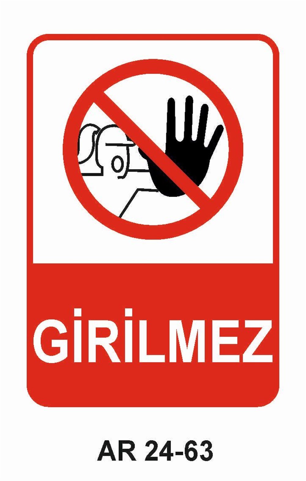 Giriş Çıkış Uyarı LevhalarıGİRİLMEZ KADIN FİGÜRLÜ İŞ GÜVENLİĞİ UYARI LEVHASI