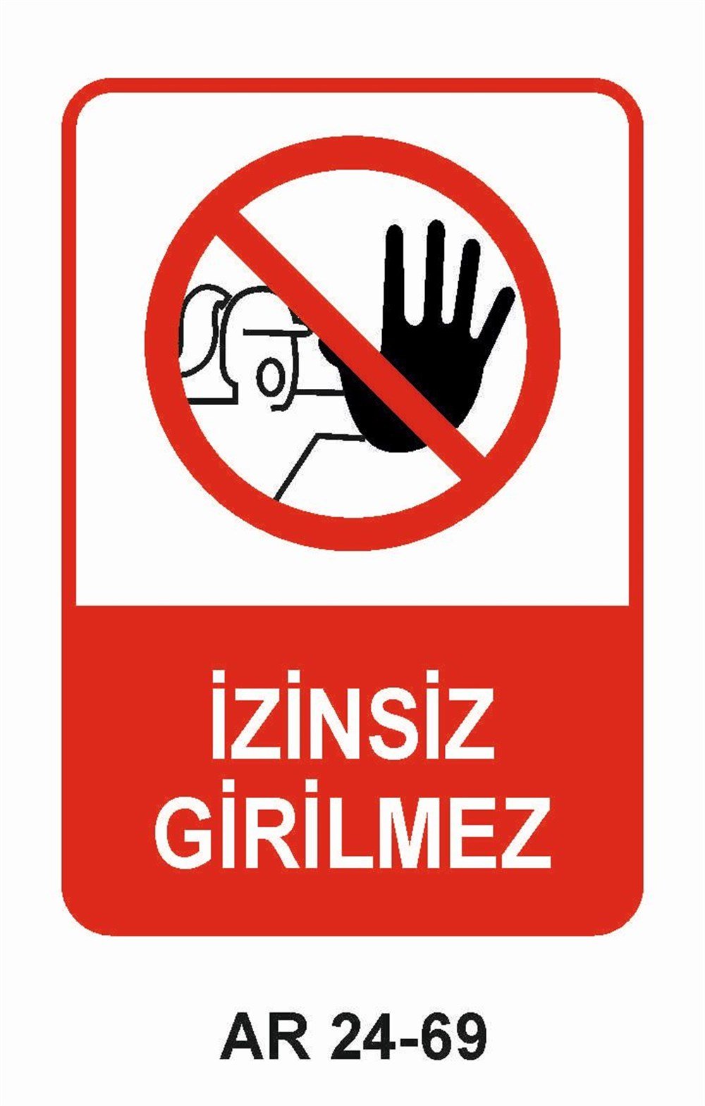 Giriş Çıkış Uyarı LevhalarıİZİNSİZ GİRİLMEZ  KADIN FİGÜRLÜİŞ GÜVENLİĞİ UYARI LEVHASI