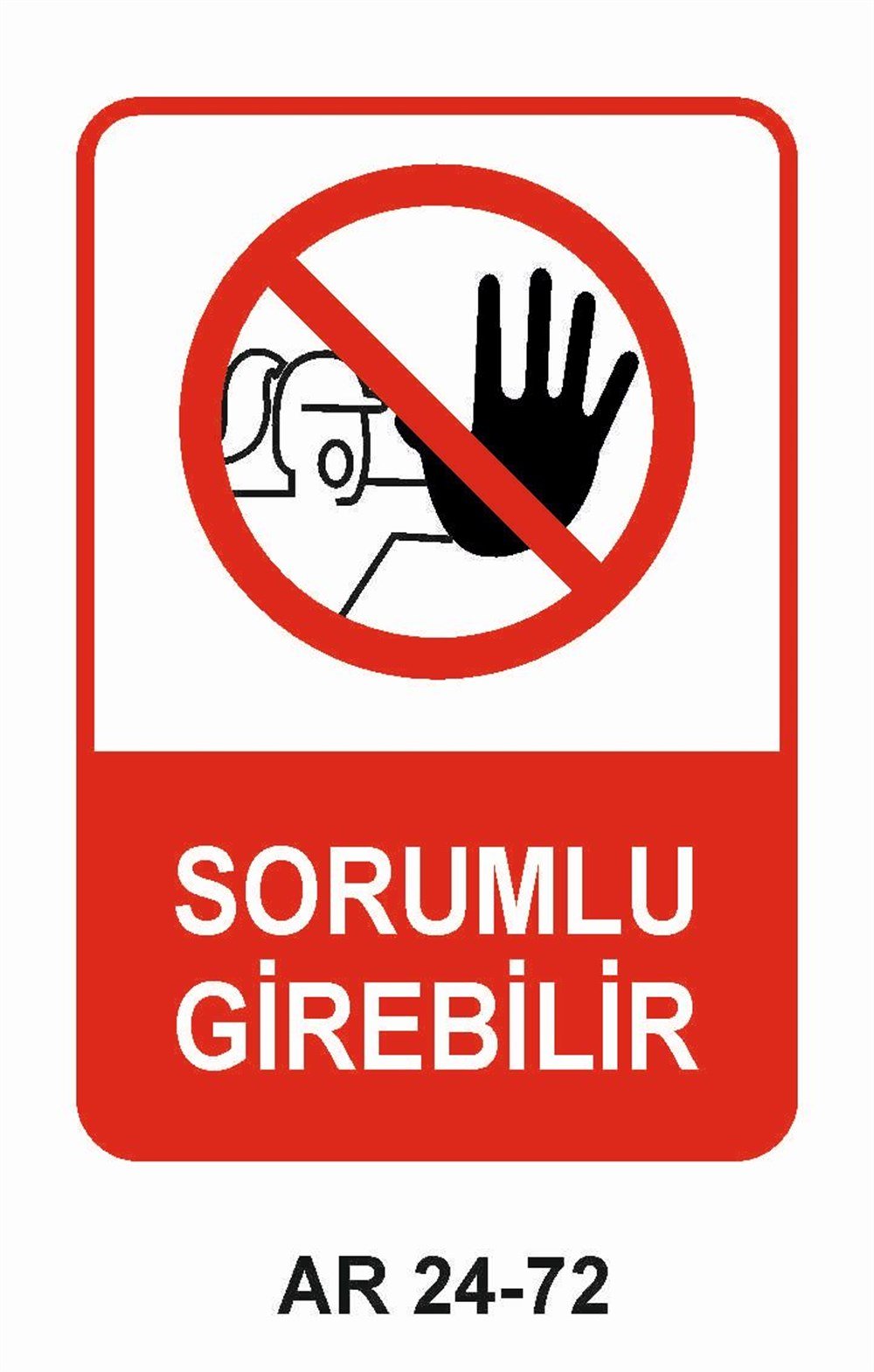 Giriş Çıkış Uyarı LevhalarıSORUMLU GİREBİLİR KADIN FİGÜRLÜ İŞ GÜVENLİĞİ UYARI LEVHASI