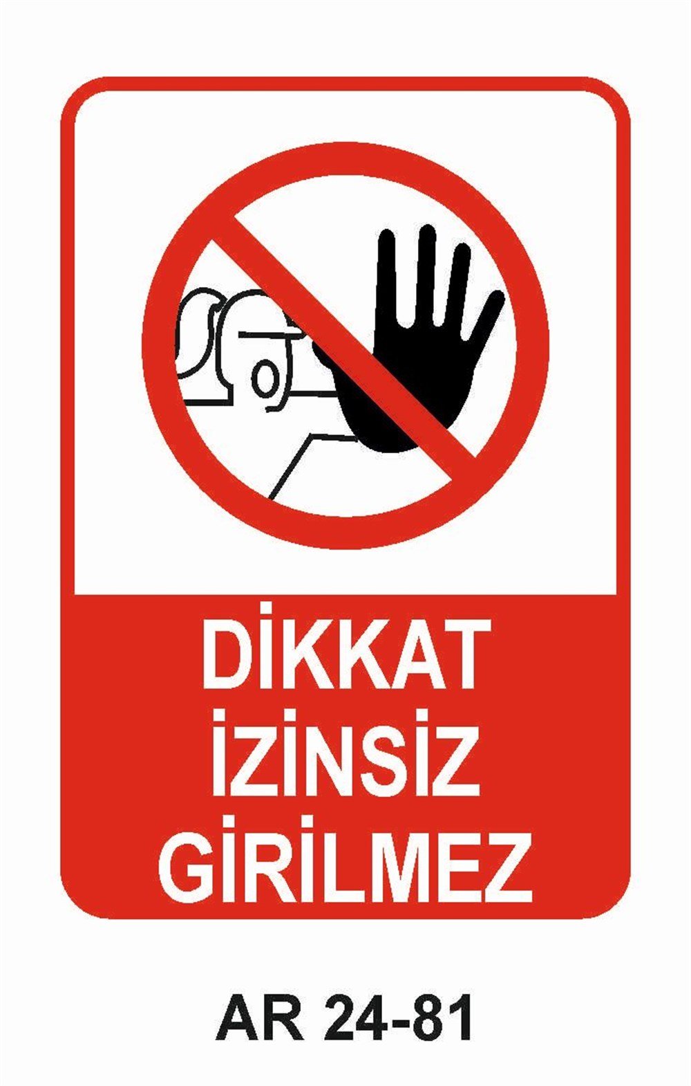 Giriş Çıkış Uyarı LevhalarıDİKKAT İZİNSİZ GİRİLMEZ KADIN FİGÜRLÜ İŞ GÜVENLİĞİ UYARI LEVHASI