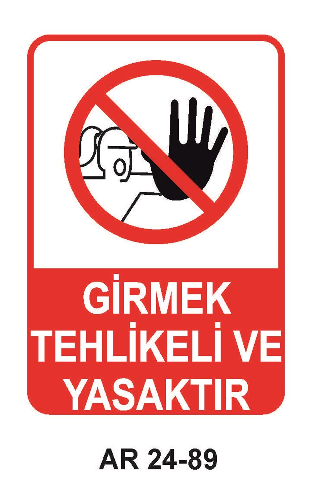 Giriş Çıkış Uyarı LevhalarıGİRMEK TEHLİKELİ VE YASAKTIR KADIN FİGÜRLÜ İŞ GÜVENLİĞİ UYARI LEVHASI