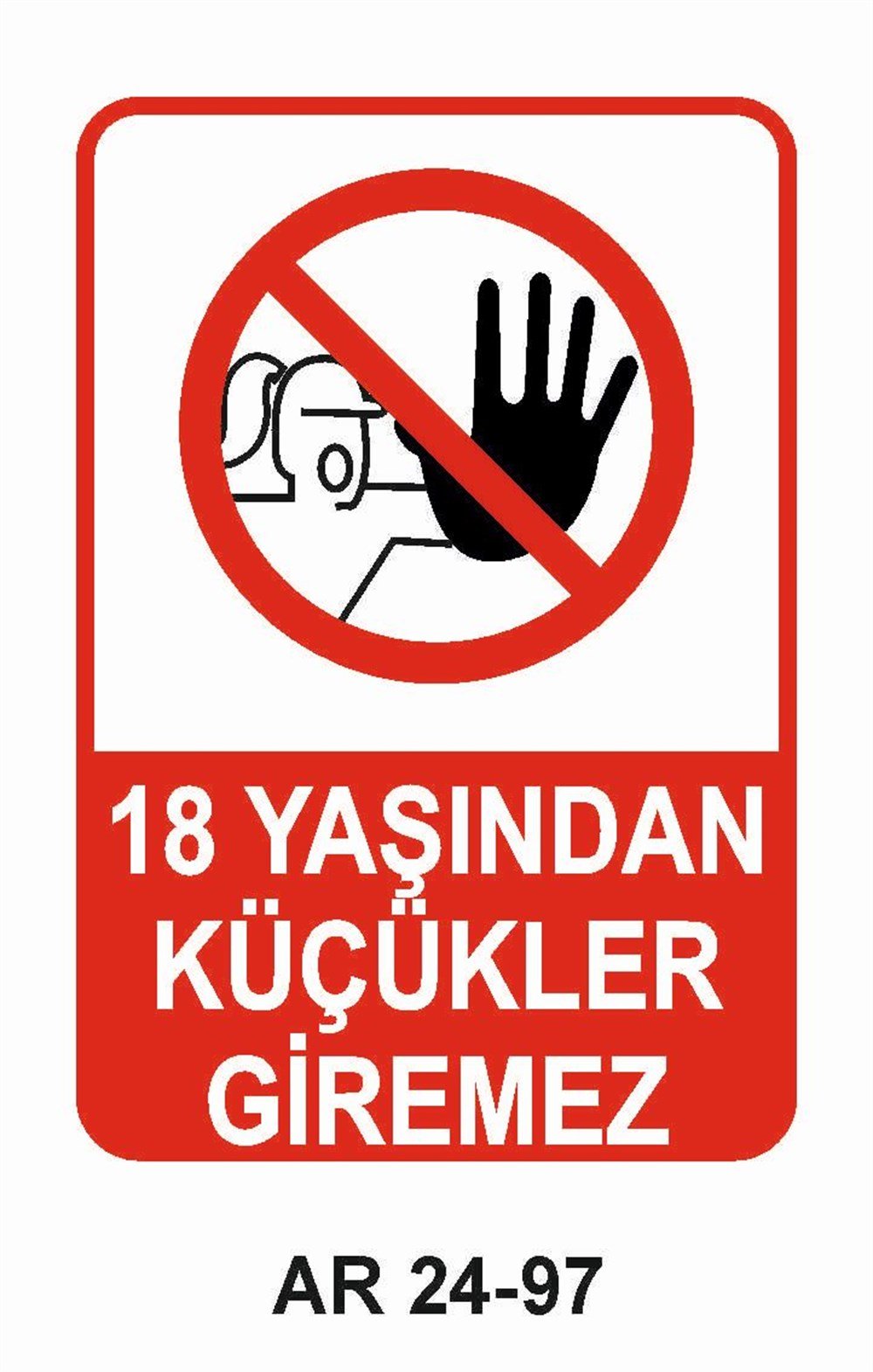 Giriş Çıkış Uyarı Levhaları18 YAŞINDAN KÜÇÜKLER GİREMEZ KADIN FİGÜRLÜ İŞ GÜVENLİĞİ UYARI LEVHASI