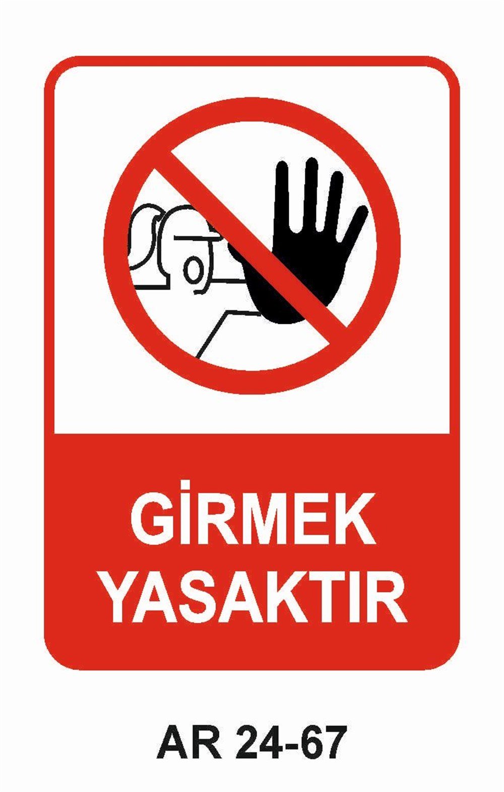 Giriş Çıkış Uyarı LevhalarıGİRMEK YASAKTIR KADIN FİGÜRLÜ İŞ GÜVENLİĞİ UYARI LEVHASI