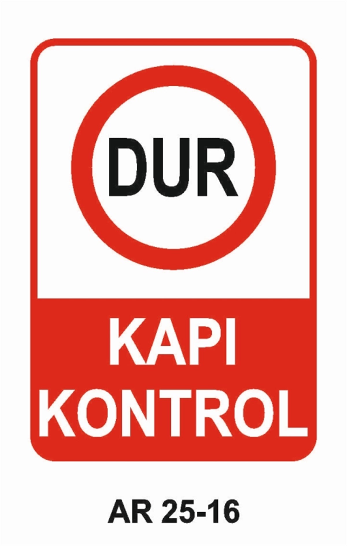 ŞOFÖR - ARAÇ - KANTAR - YAYAKAPI KONTROL DUR İŞ GÜVENLİĞİ UYARI LEVHASI
