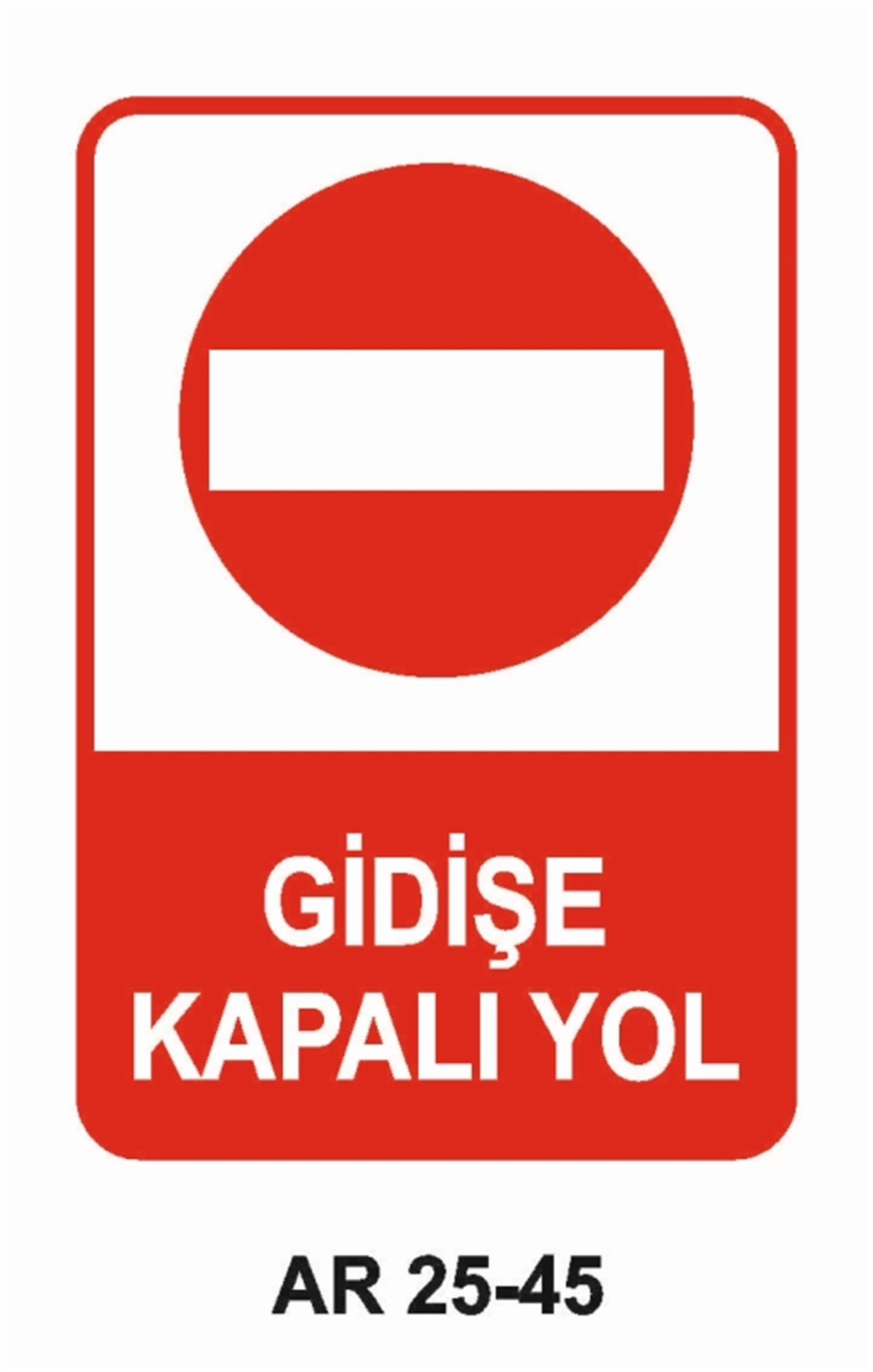 ŞOFÖR - ARAÇ - KANTAR - YAYAGİDİŞE KAPALI YOL İŞ GÜVENLİĞİ UYARI LEVHASI