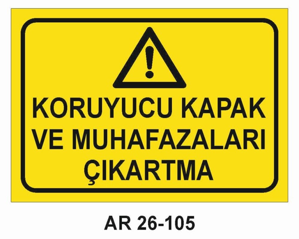 Makina Uyarı LevhalarıKORUYUCU KAPAK VE MUHAFAZALARI ÇIKARTMA İŞ GÜVENLİĞİ UYARI LEVHASI