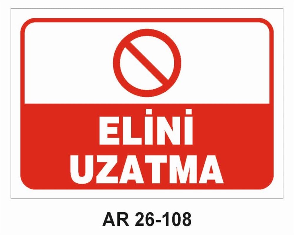 Makina Uyarı LevhalarıELİNİ UZATMA İŞ GÜVENLİĞİ UYARI LEVHASI