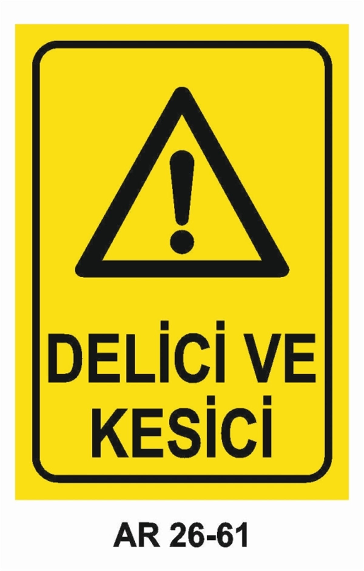 MAKİNADELİCİ VE KESİCİ İŞ GÜVENLİĞİ UYARI LEVHASI