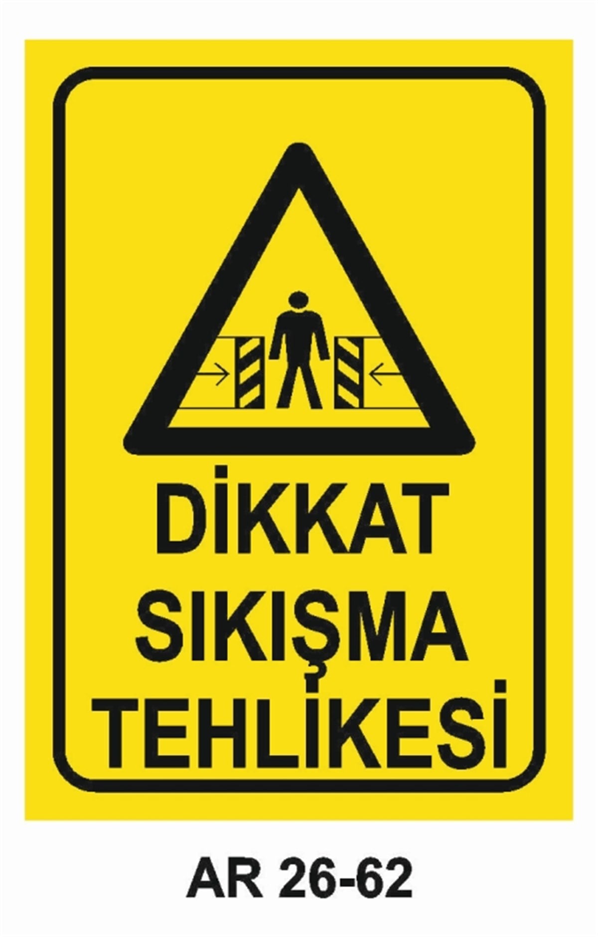 MAKİNADİKKAT SIKIŞMA TEHLİKESİ İŞ GÜVENLİĞİ UYARI LEVHASI