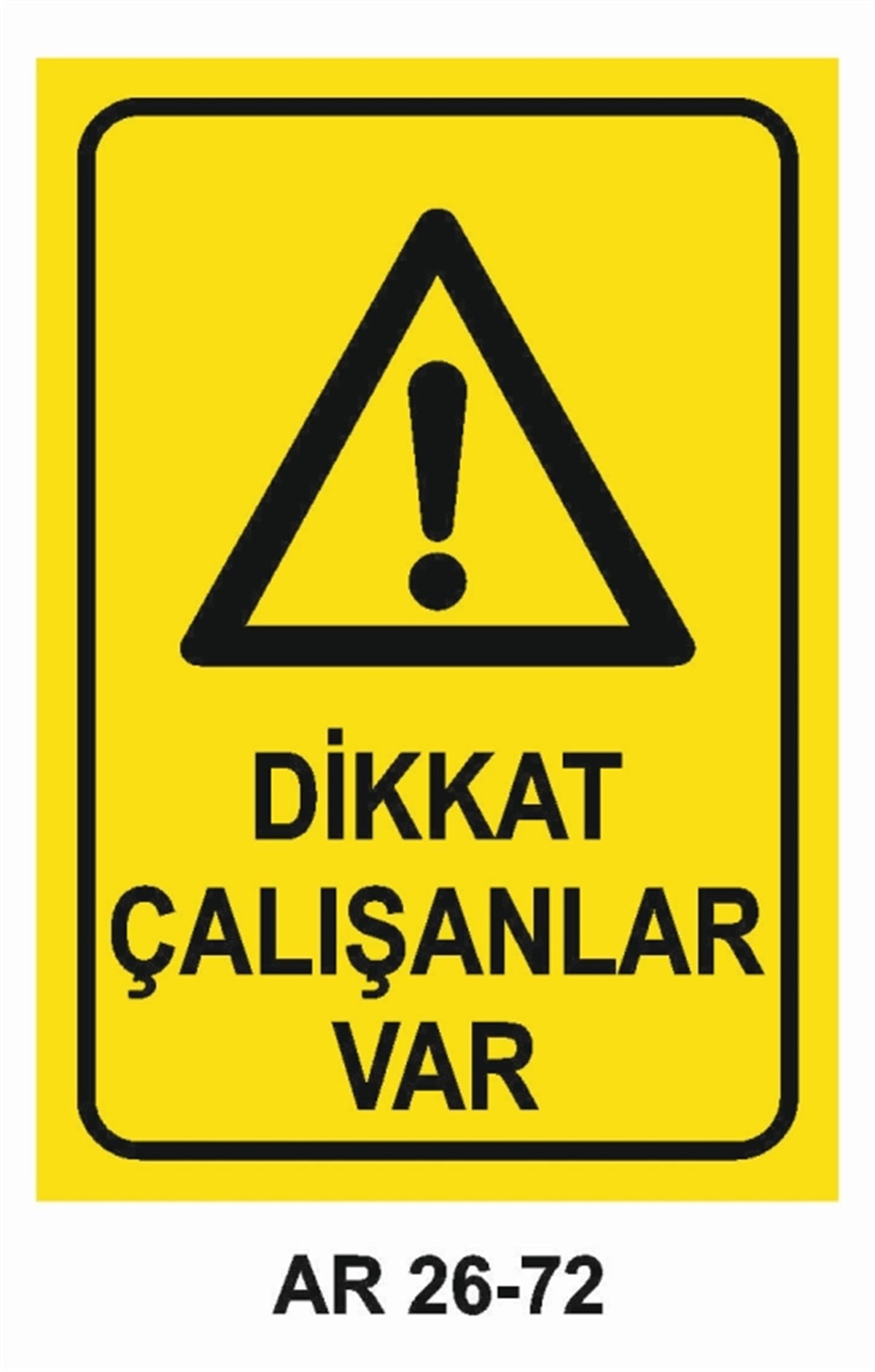MAKİNADİKKAT ÇALIŞANLAR VAR İŞ GÜVENLİĞİ UYARI LEVHASI