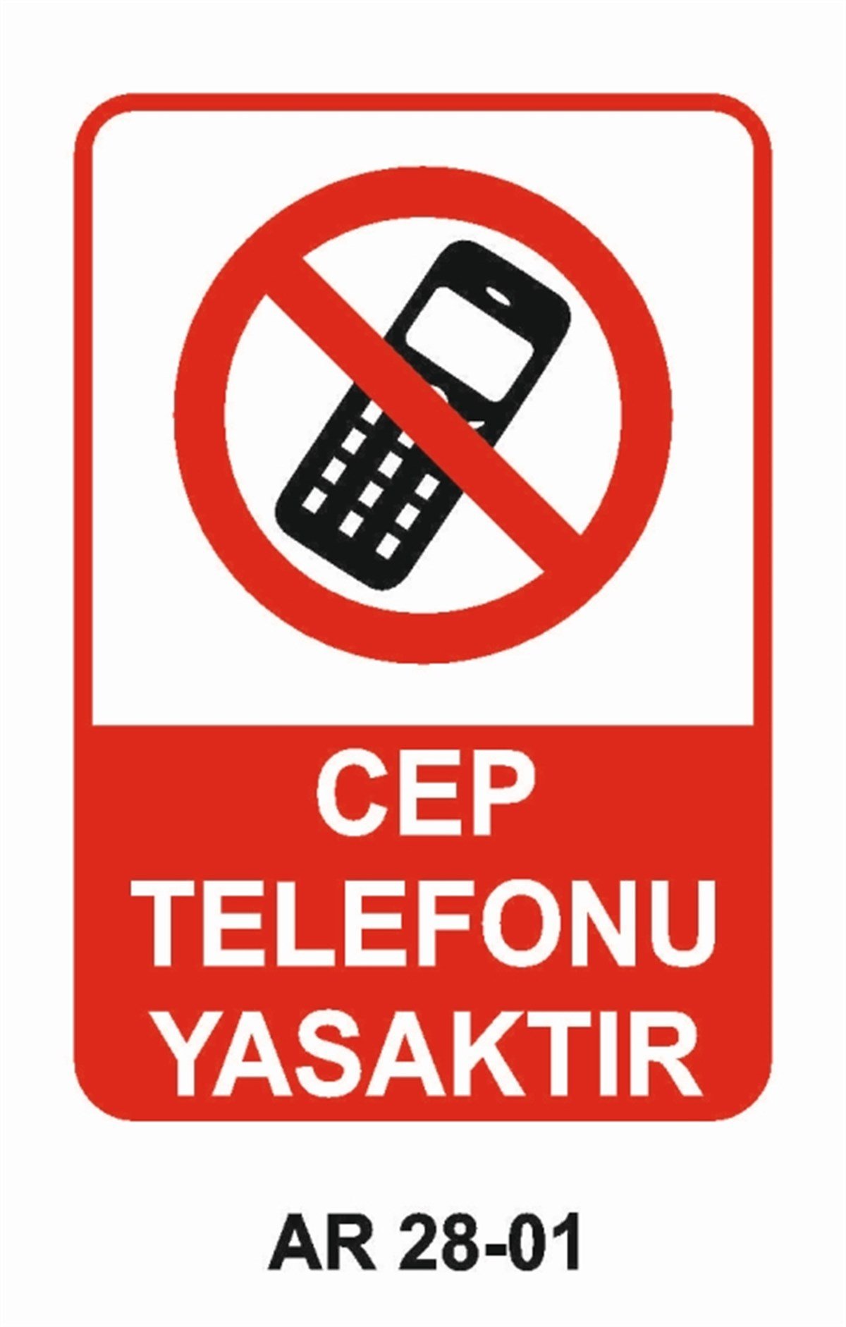 CEP TELEFONU - KAMERACEP TELEFONU YASAKTIR İŞ GÜVENLİĞİ UYARI LEVHASI