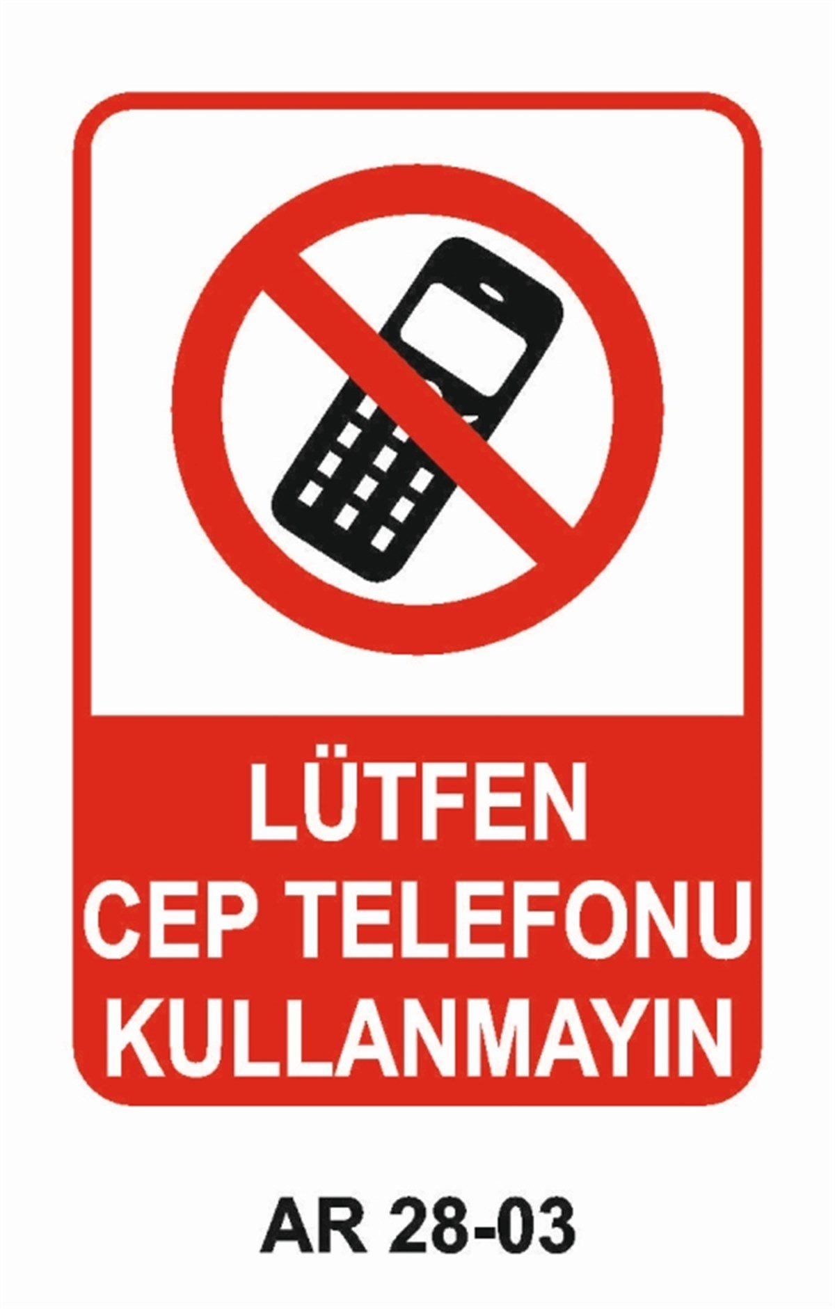 CEP TELEFONU - KAMERALÜTFEN CEP TELEFONU KULLANMAYIN İŞ GÜVENLİĞİ UYARI LEVHASI