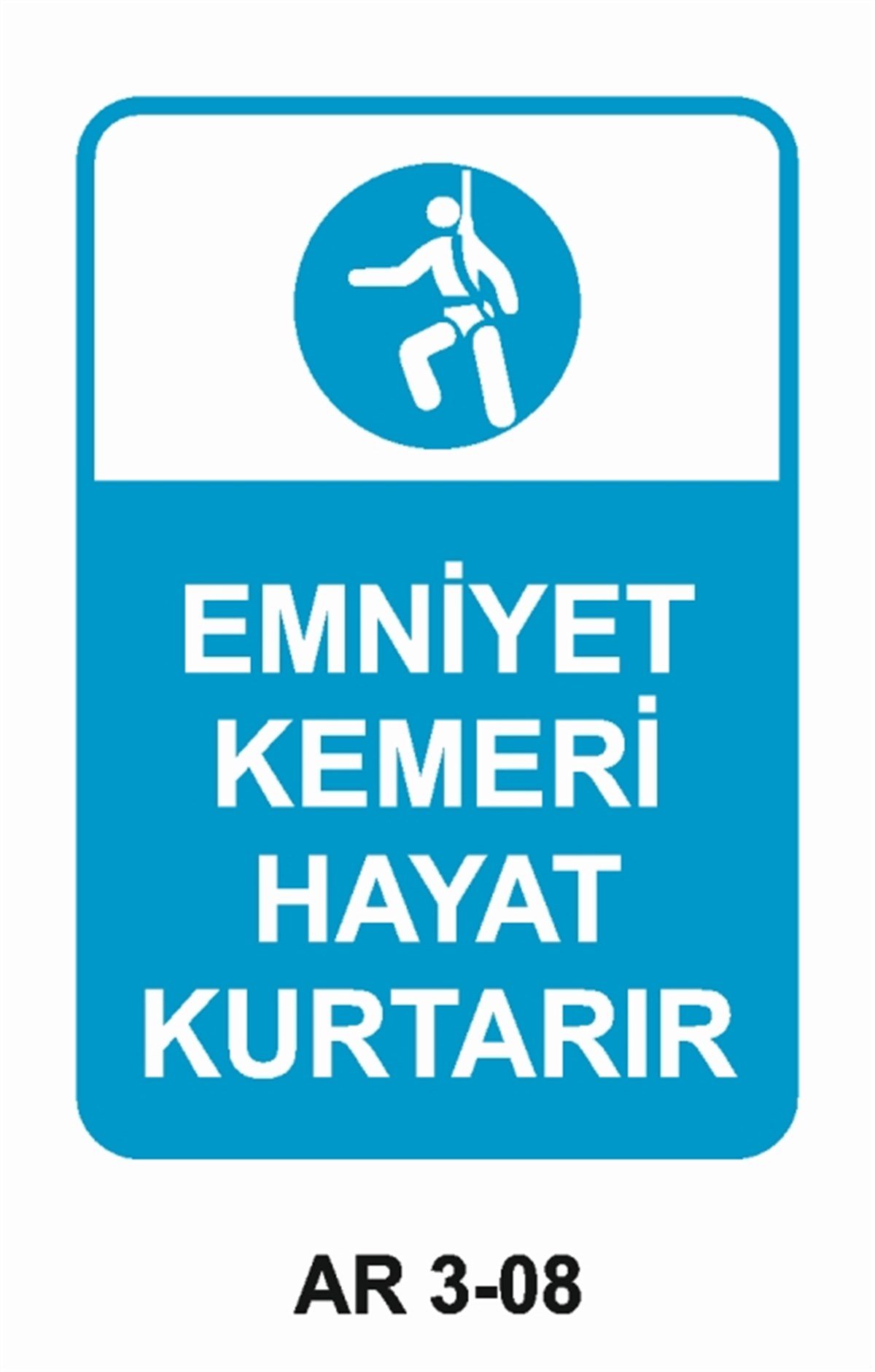 EMNİYET KEMERİ DÜŞME TEHLİKESİEMNİYET KEMERİ HAYAT KURTARIR İŞ GÜVENLİĞİ UYARI LEVHASI