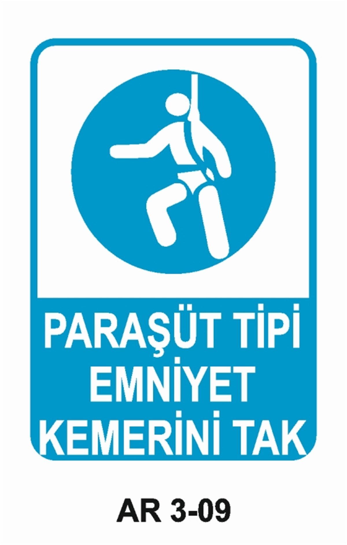 EMNİYET KEMERİ DÜŞME TEHLİKESİPARAŞÜT TİPİ EMNİYET KEMERİNİ TAK İŞ GÜVENLİĞİ UYARI LEVHASI