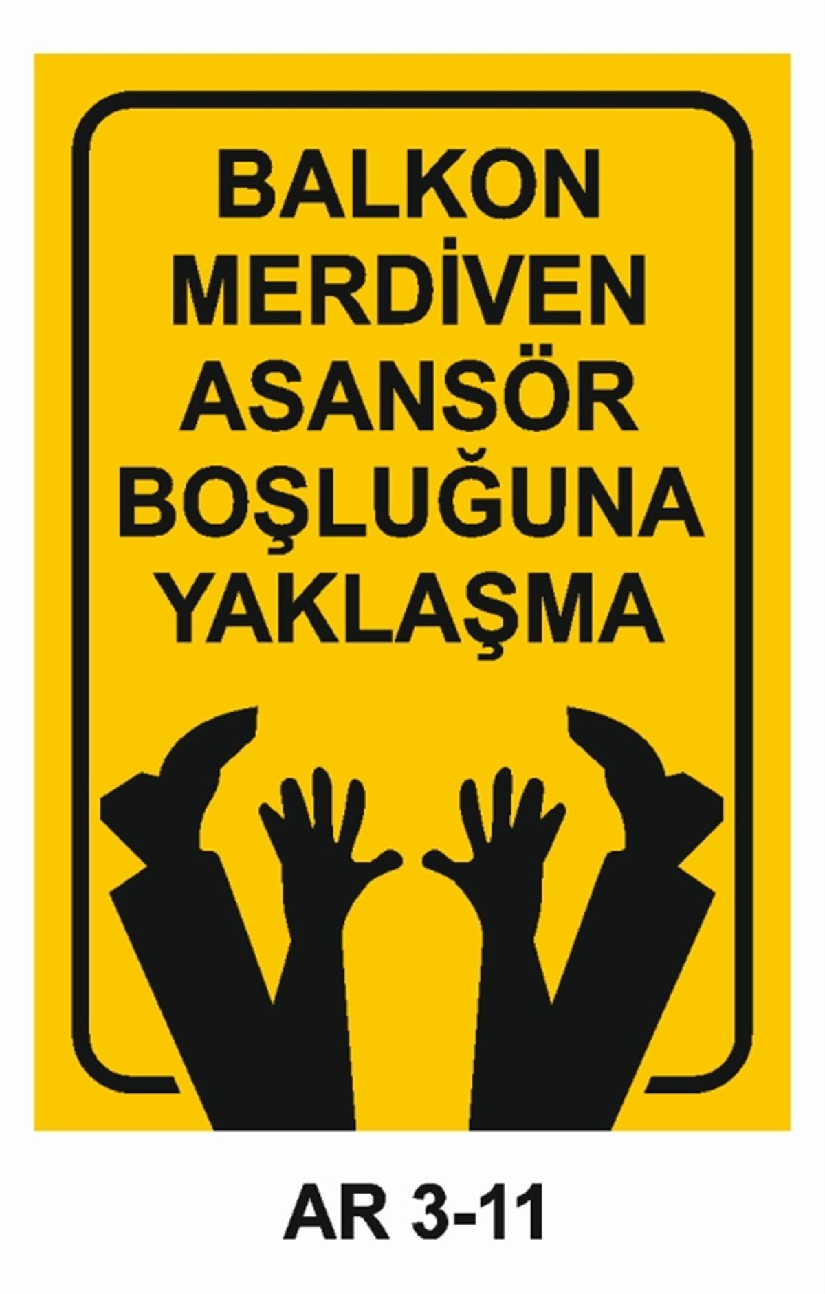 EMNİYET KEMERİ DÜŞME TEHLİKESİBALKON MERDİVEN ASANSÖR BOŞLUĞUNA YAKLAŞMA İŞ GÜVENLİĞİ UYARI LEVHASI