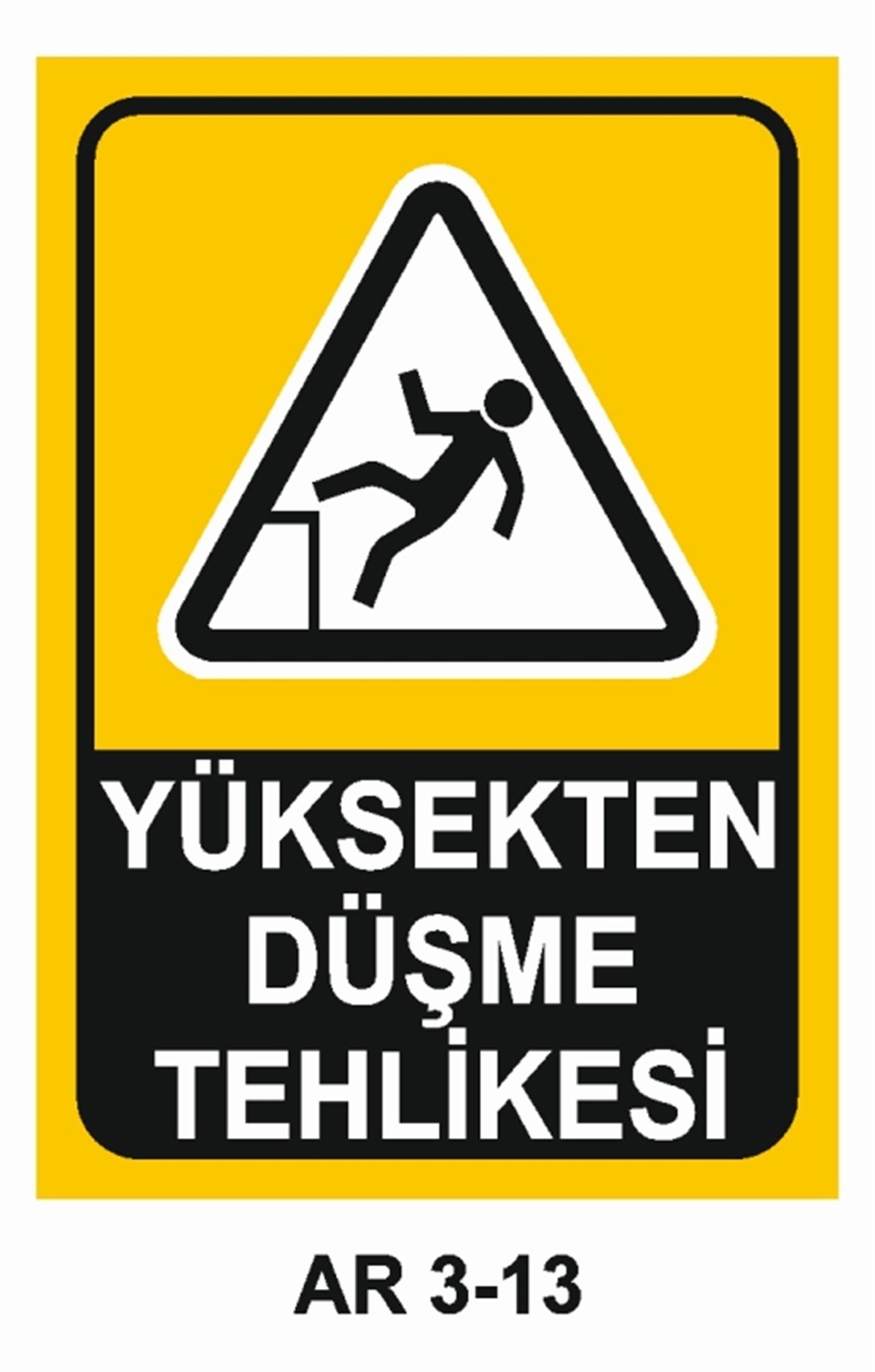 EMNİYET KEMERİ DÜŞME TEHLİKESİYÜKSEKTEN DÜŞME TEHLİKESİ İŞ GÜVENLİĞİ UYARI LEVHASI
